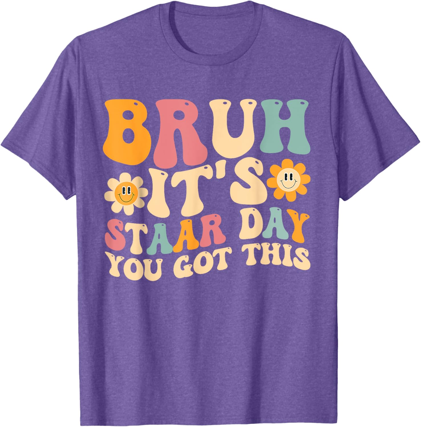 Bruh It’s Staar Day You Got This Funny Testing Day Teacher T-Shirt