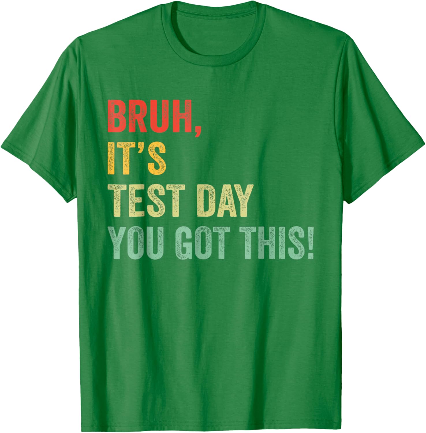 Bruh It’s Test Day You Got This Funny Testing Day Teacher T-Shirt