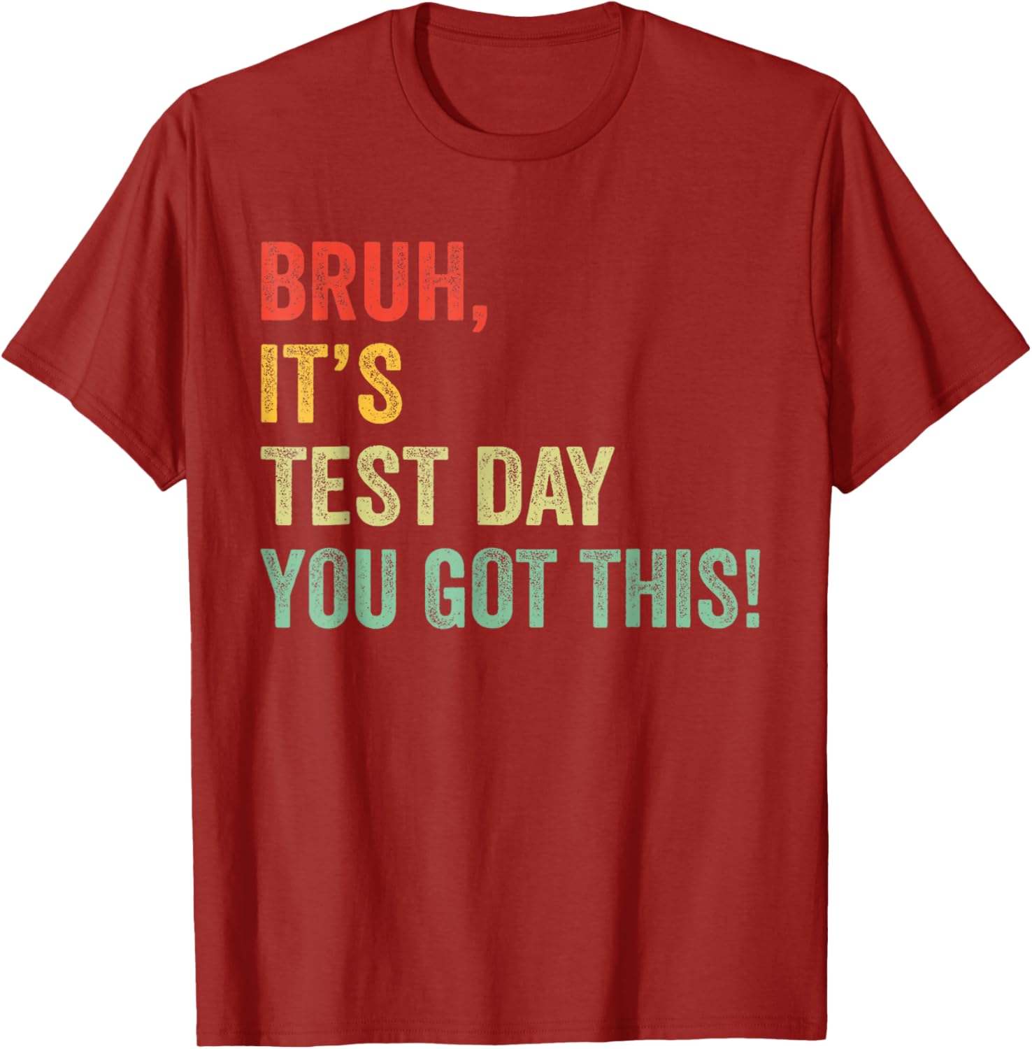Bruh It’s Test Day You Got This Funny Testing Day Teacher T-Shirt