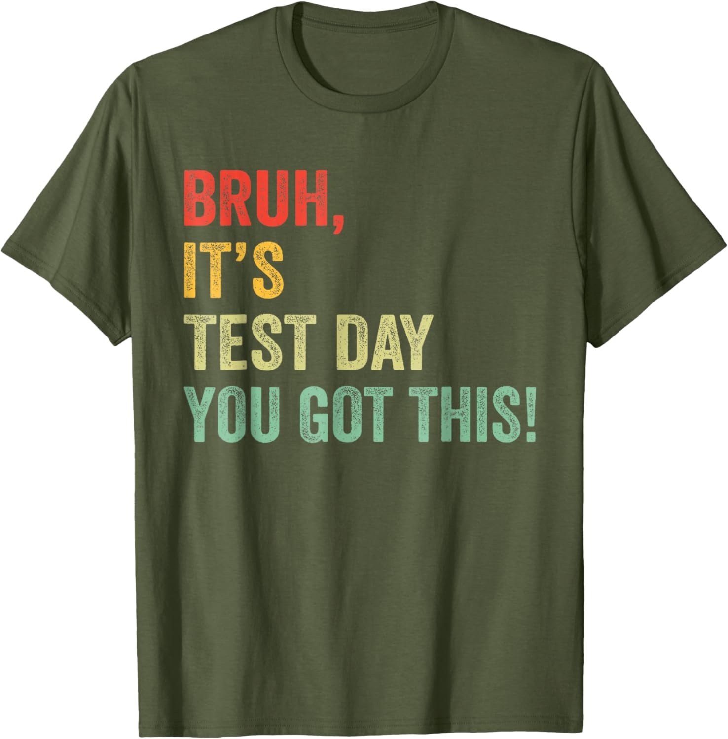 Bruh It’s Test Day You Got This Funny Testing Day Teacher T-Shirt