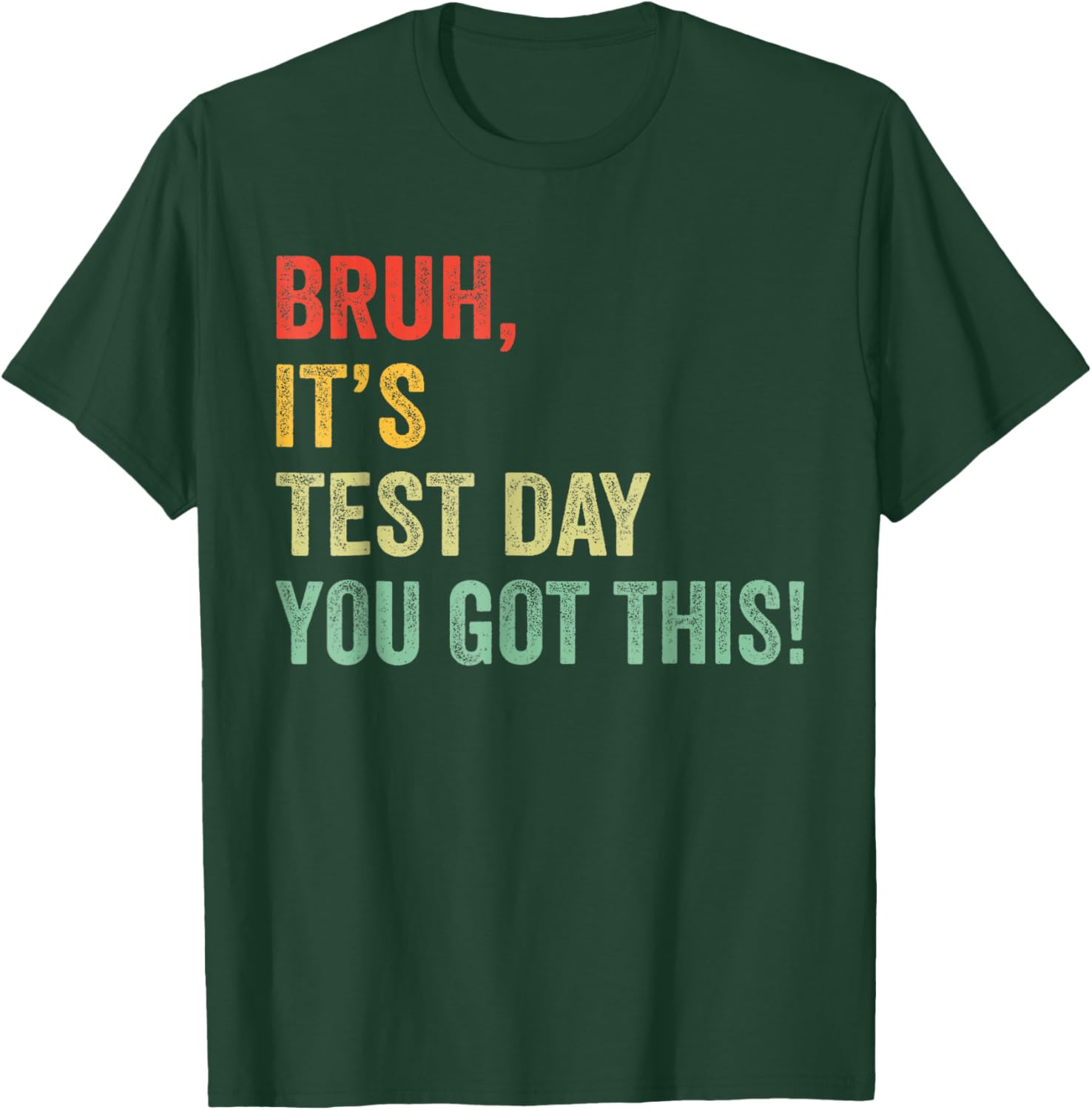 Bruh It’s Test Day You Got This Funny Testing Day Teacher T-Shirt