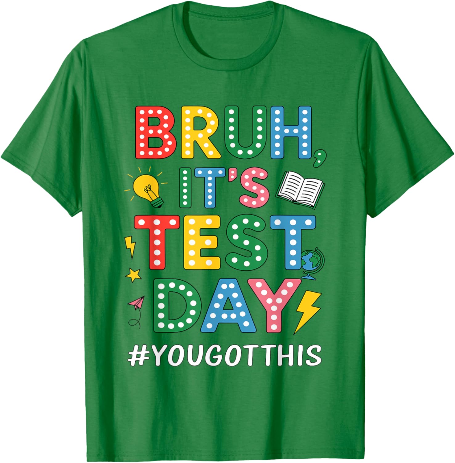 Bruh It's Test Day You Got This Motivational Teacher Testing T-Shirt