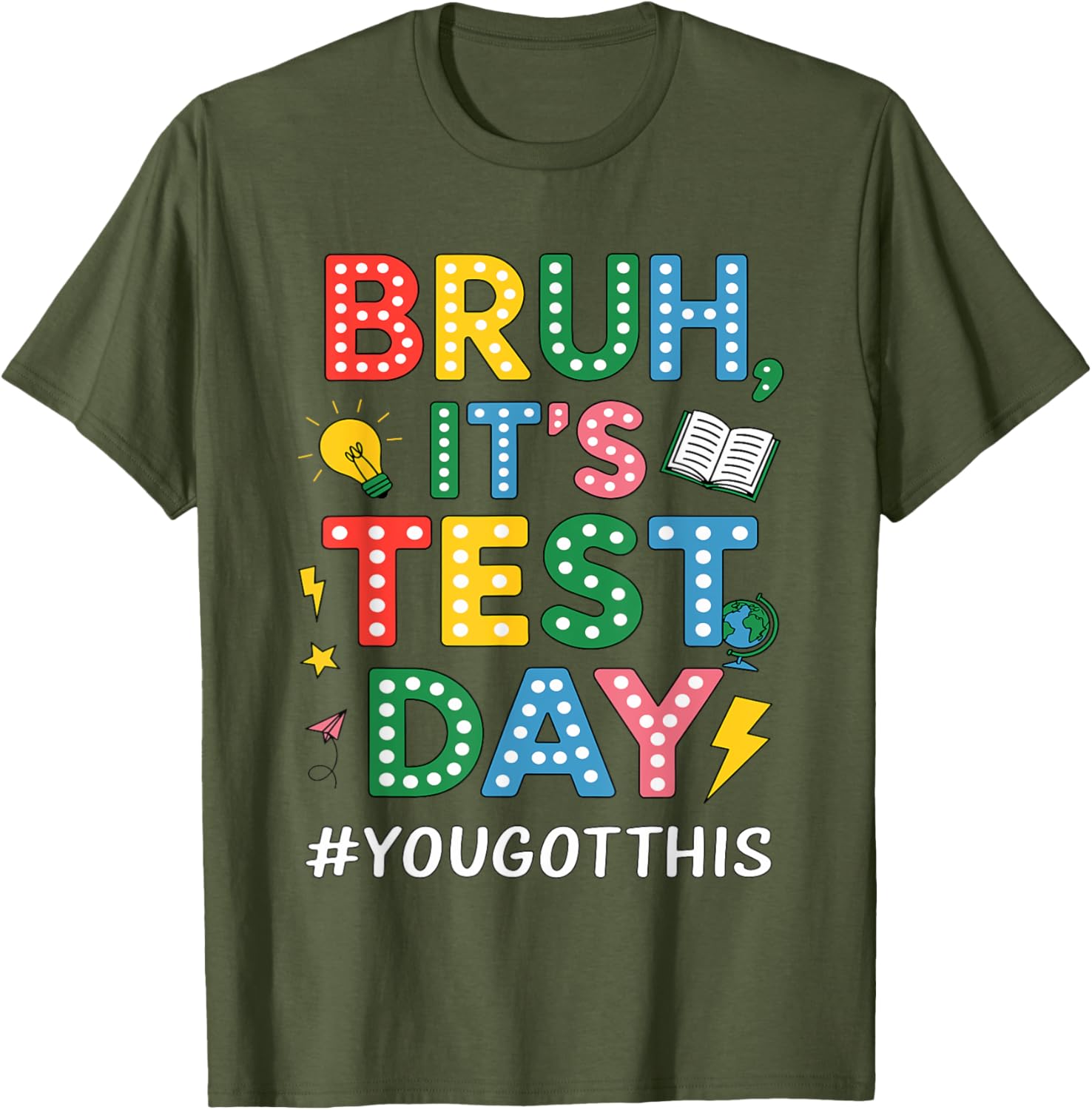 Bruh It's Test Day You Got This Motivational Teacher Testing T-Shirt