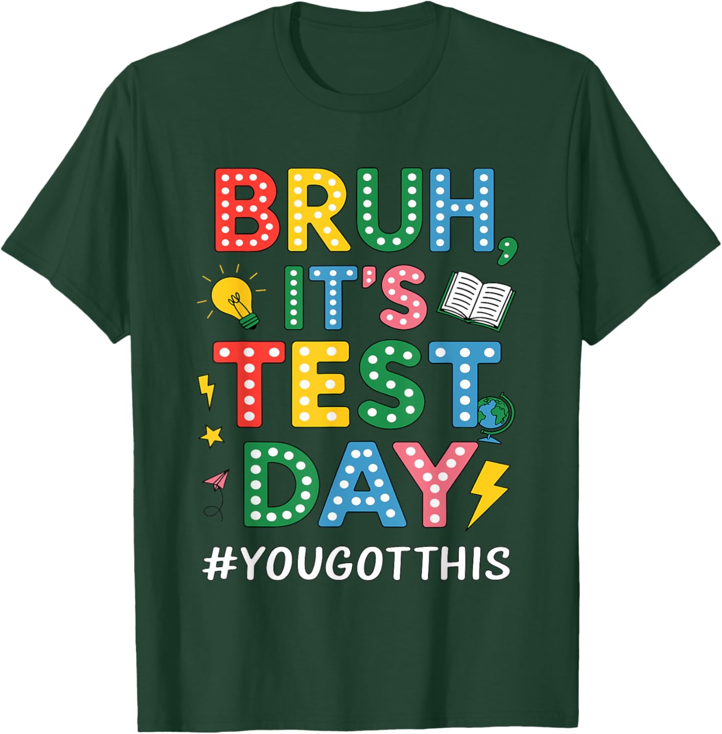 Bruh It's Test Day You Got This Motivational Teacher Testing T-Shirt