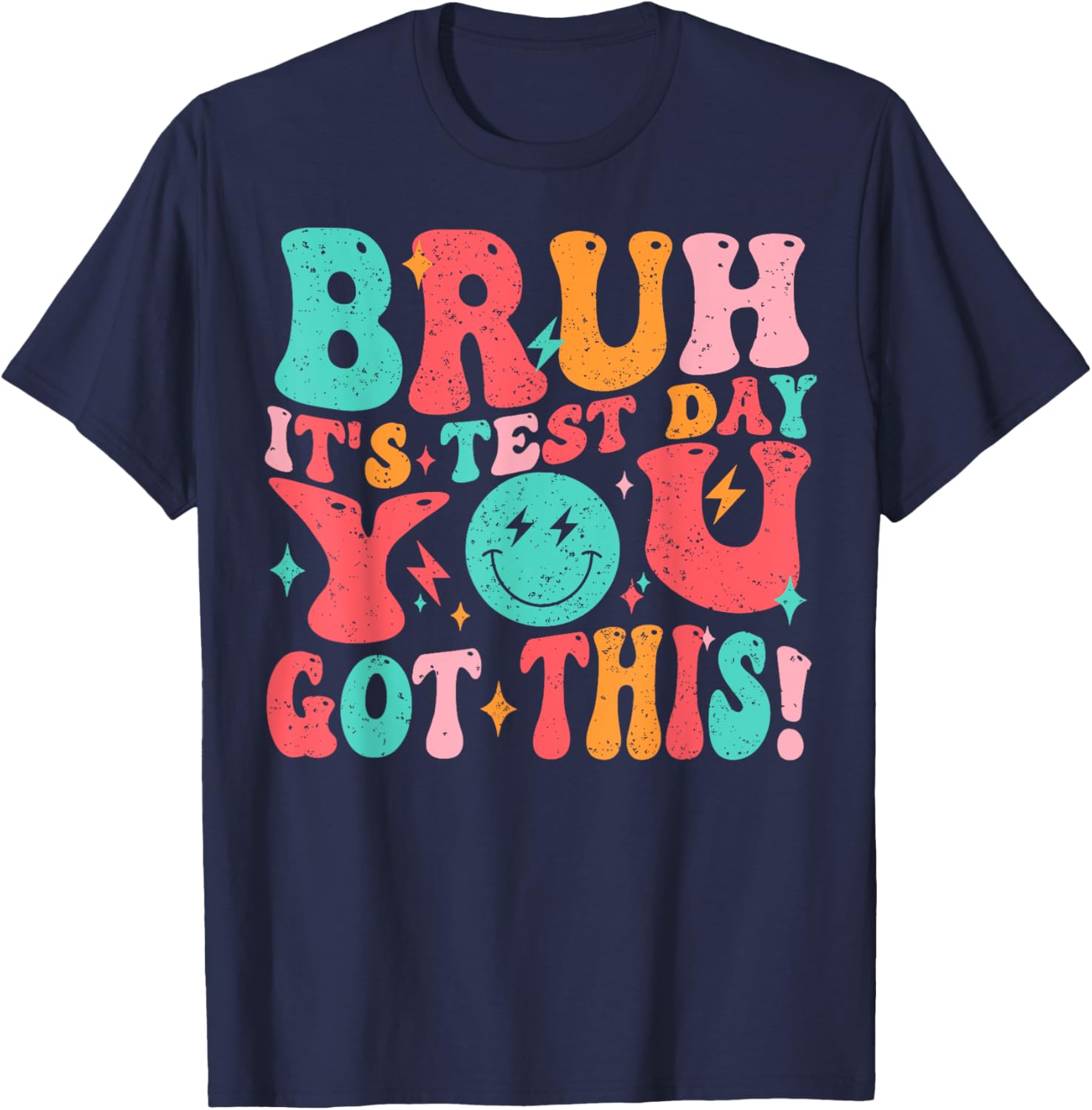 Bruh It’s Test Day You Got This T-Shirt