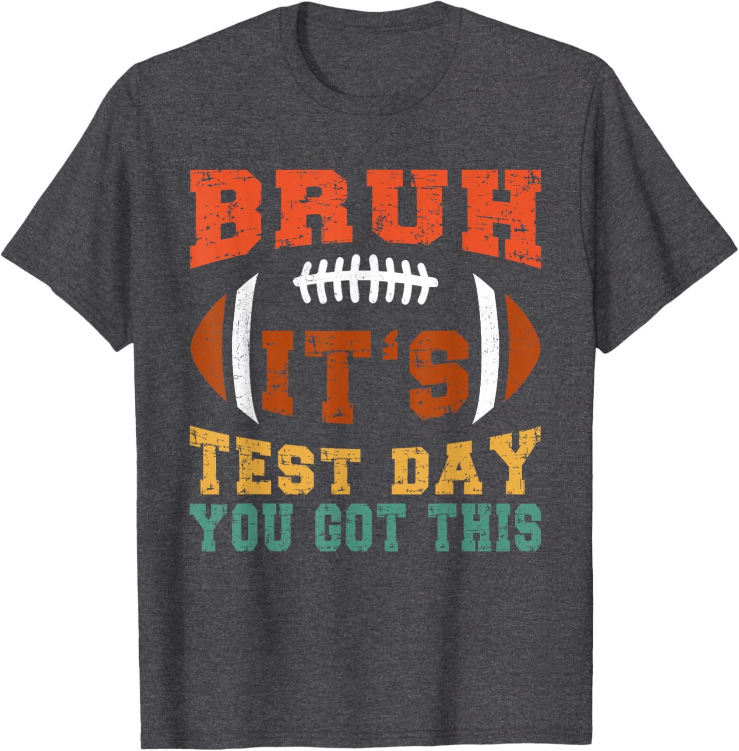 Bruh It’s Test Day You Got This - Testing Day Motivational T-Shirt
