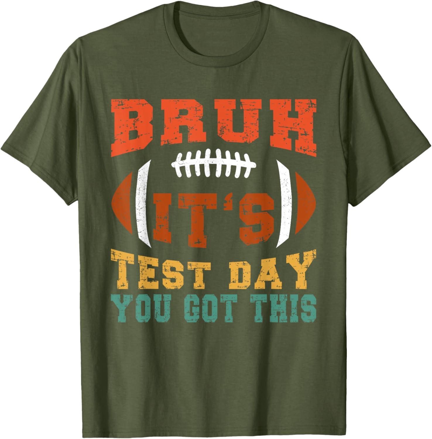 Bruh It’s Test Day You Got This - Testing Day Motivational T-Shirt