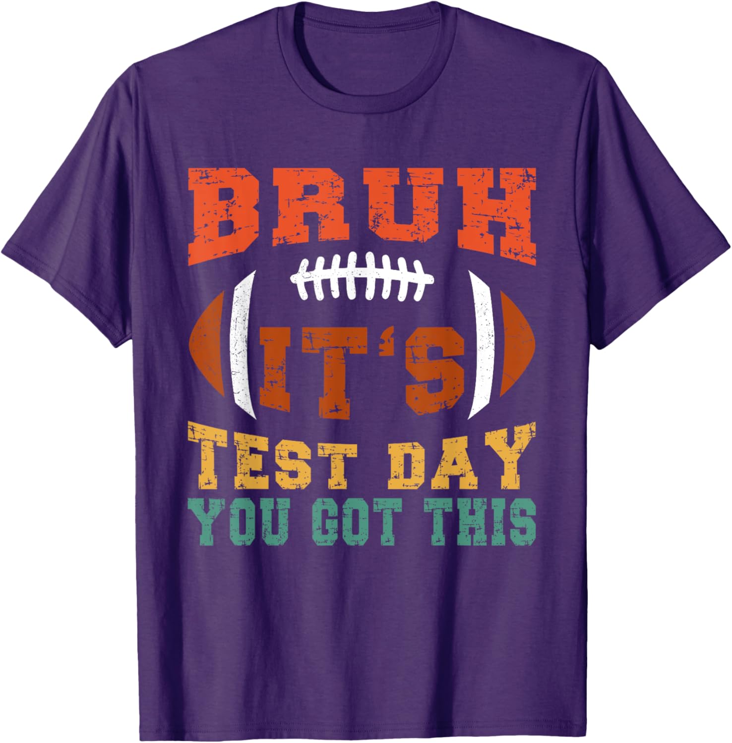 Bruh It’s Test Day You Got This - Testing Day Motivational T-Shirt