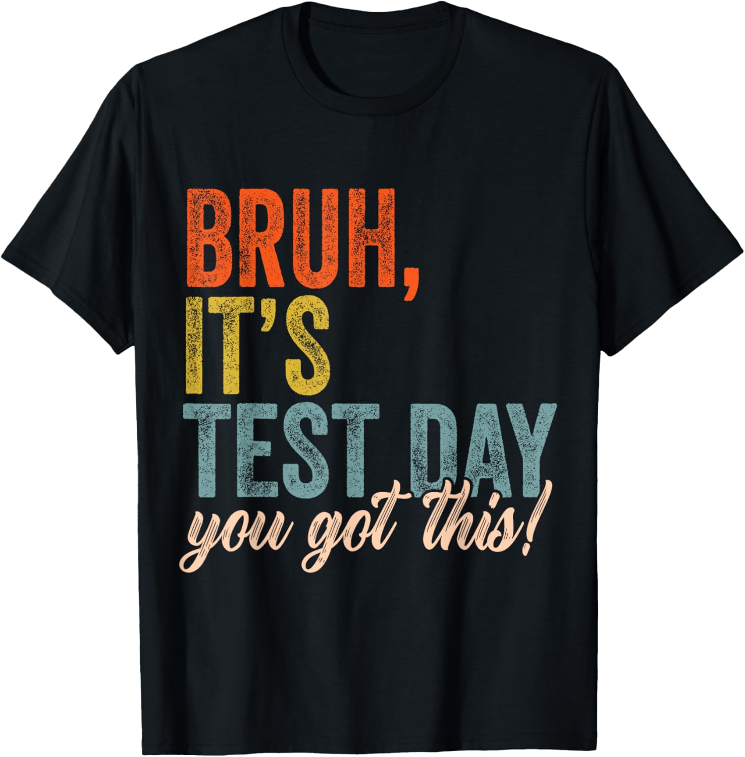 Bruh It’s Test Day You Got This Testing Day Teacher Kids T-Shirt