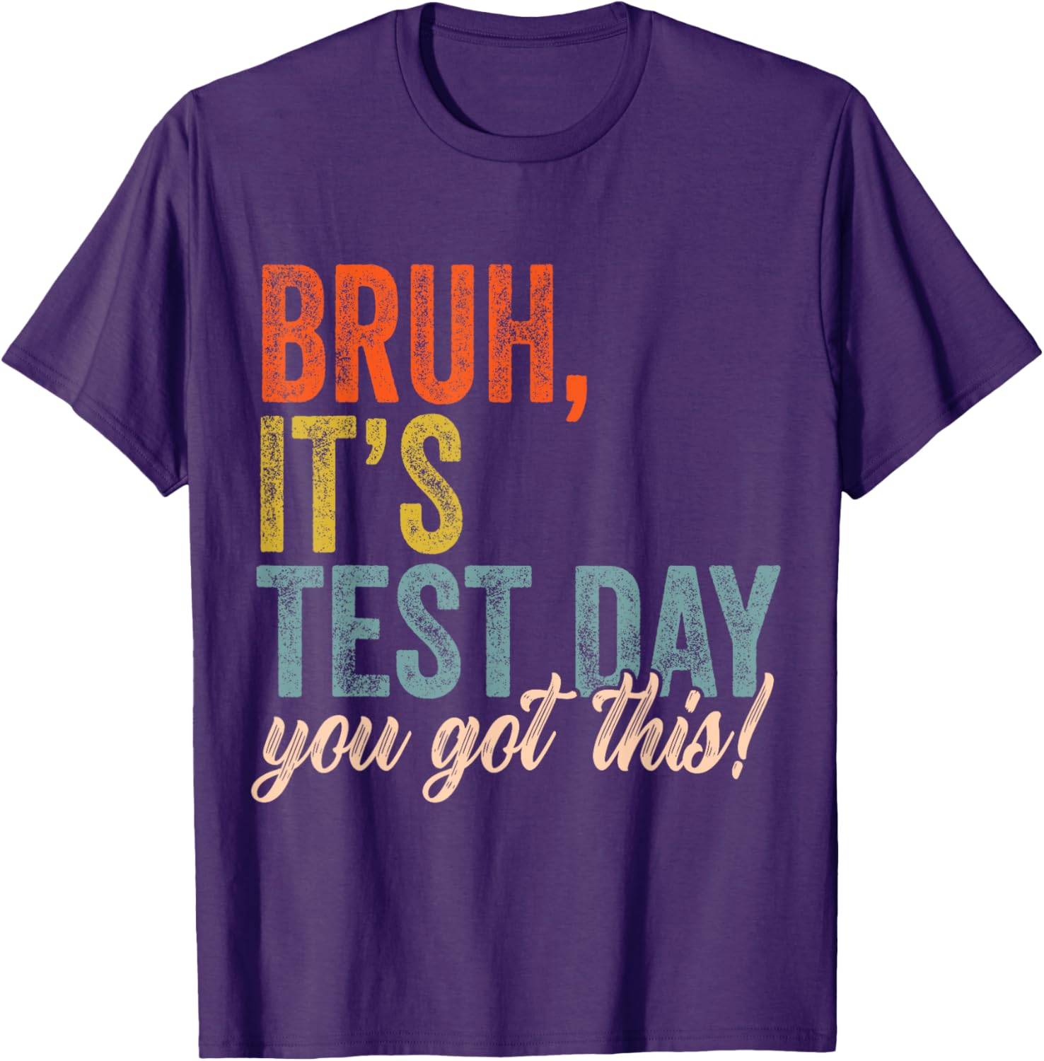 Bruh It’s Test Day You Got This Testing Day Teacher Kids T-Shirt