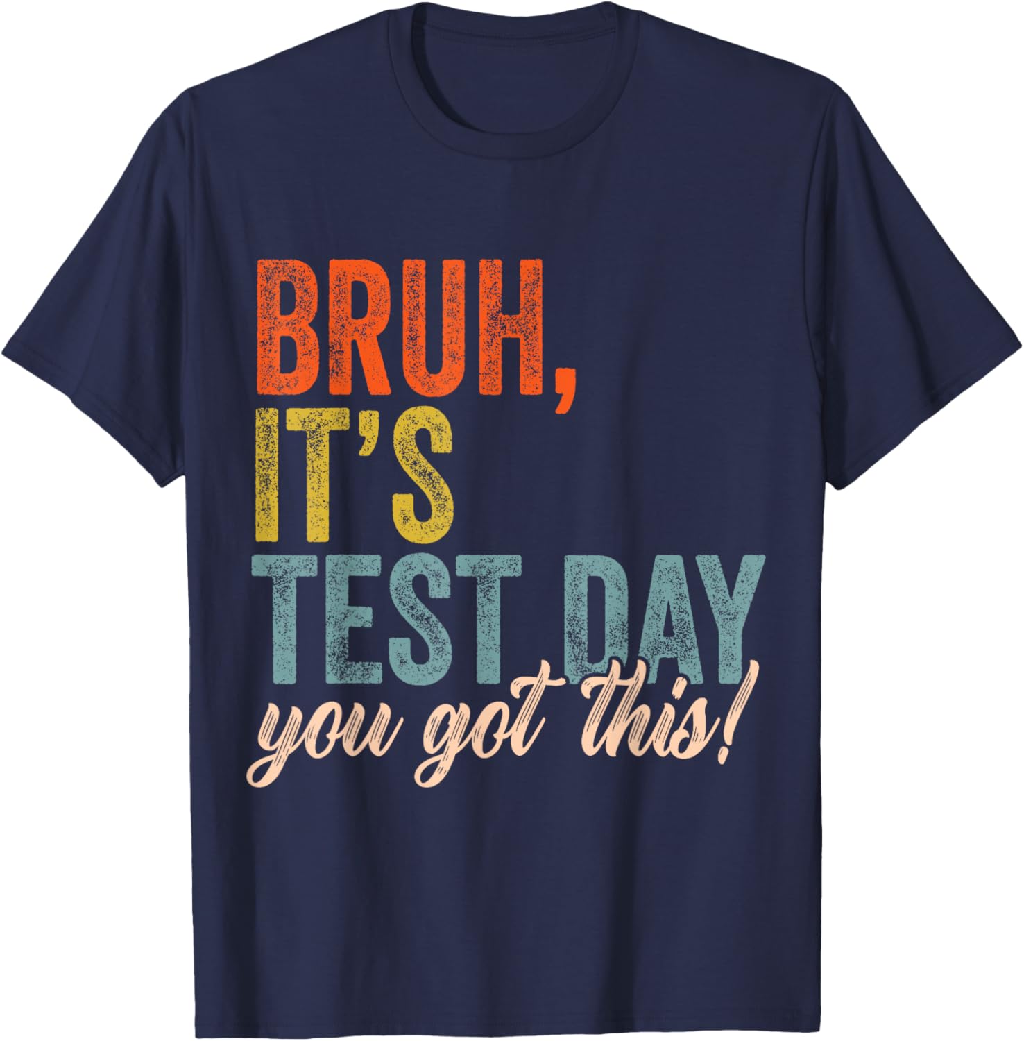 Bruh It’s Test Day You Got This Testing Day Teacher Kids T-Shirt