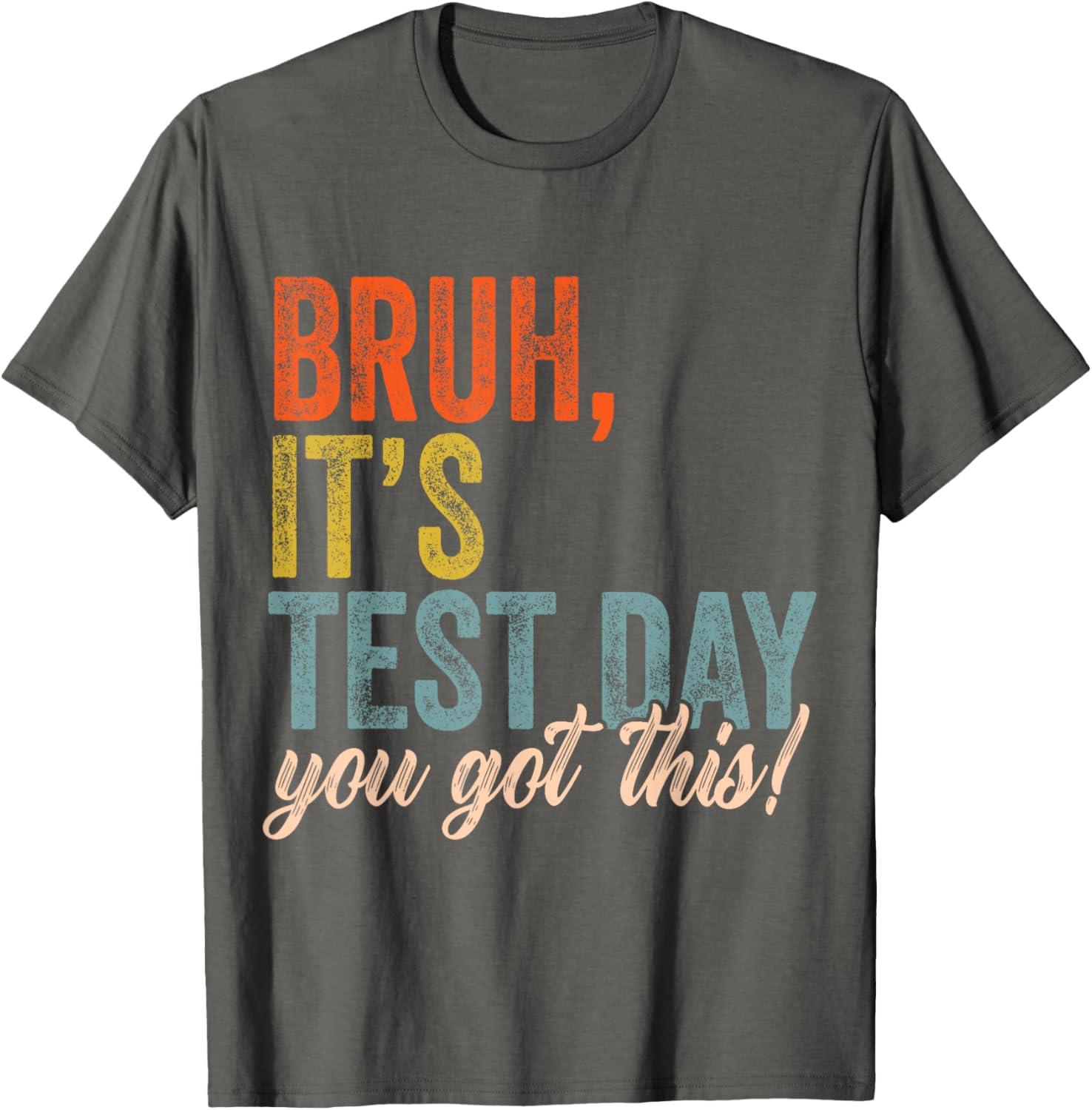 Bruh It’s Test Day You Got This Testing Day Teacher Kids T-Shirt