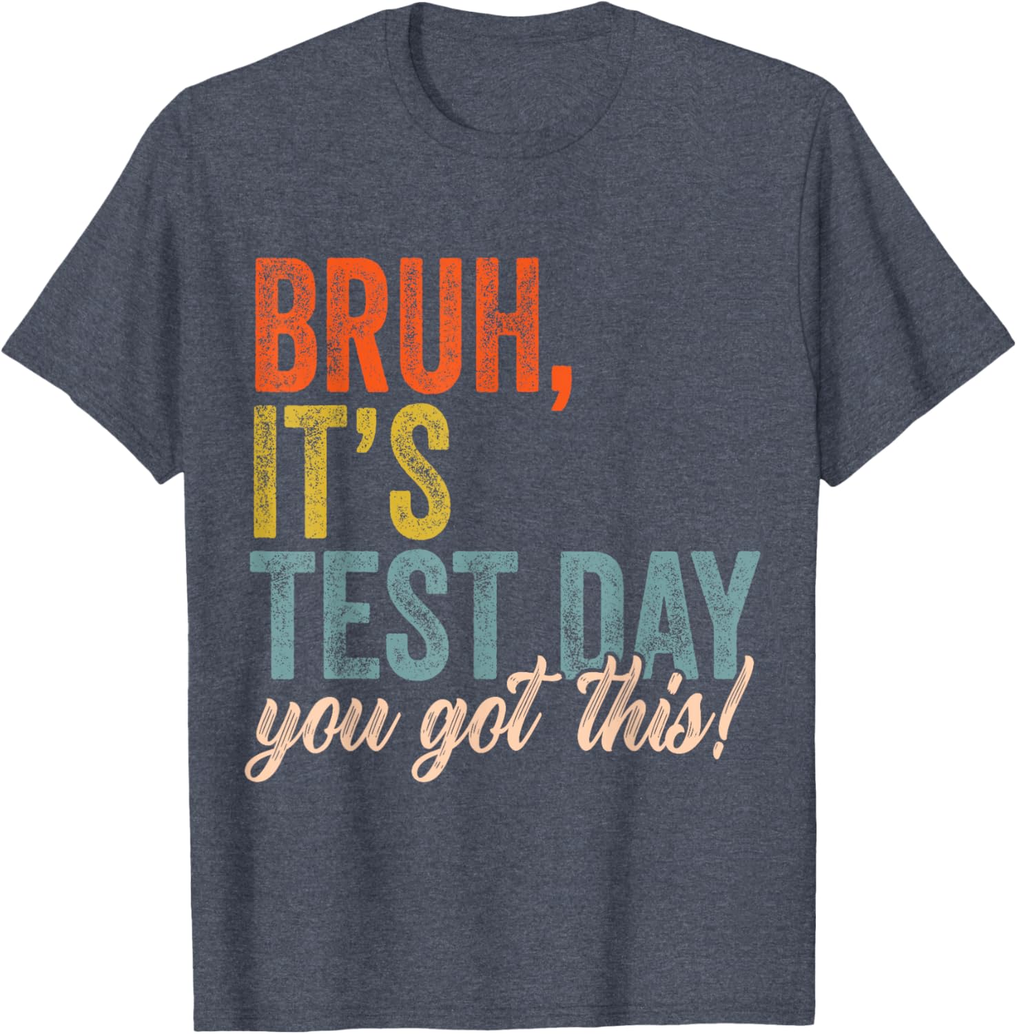 Bruh It’s Test Day You Got This Testing Day Teacher Kids T-Shirt