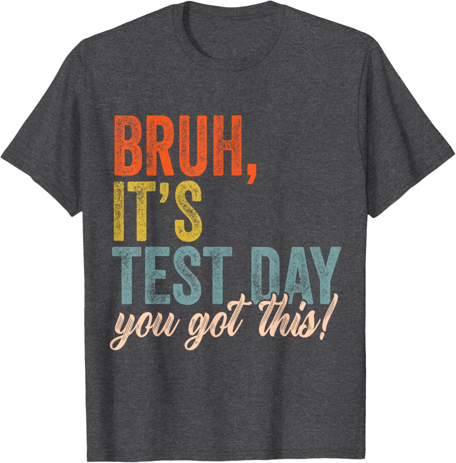 Bruh It’s Test Day You Got This Testing Day Teacher Kids T-Shirt