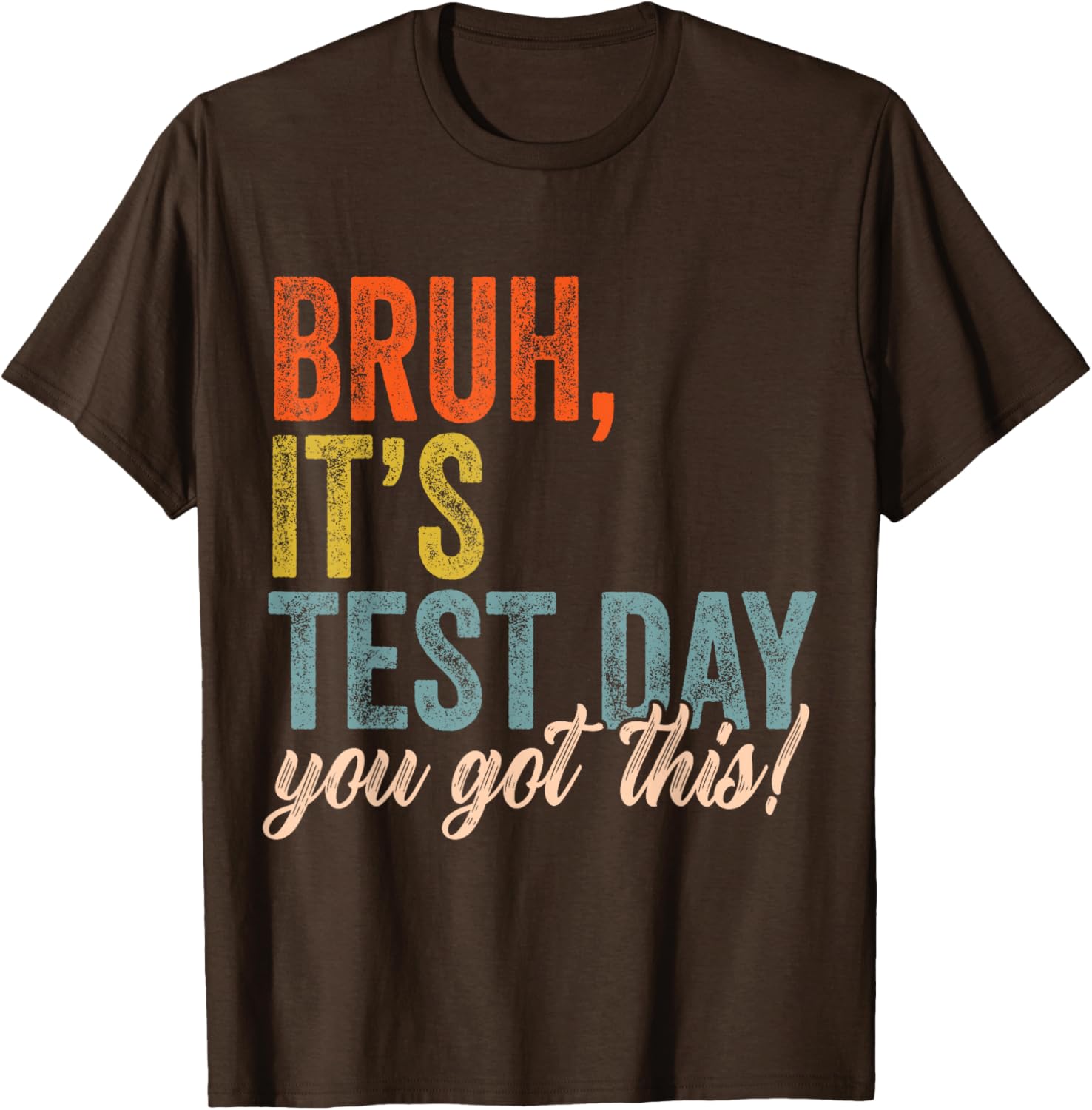 Bruh It’s Test Day You Got This Testing Day Teacher Kids T-Shirt