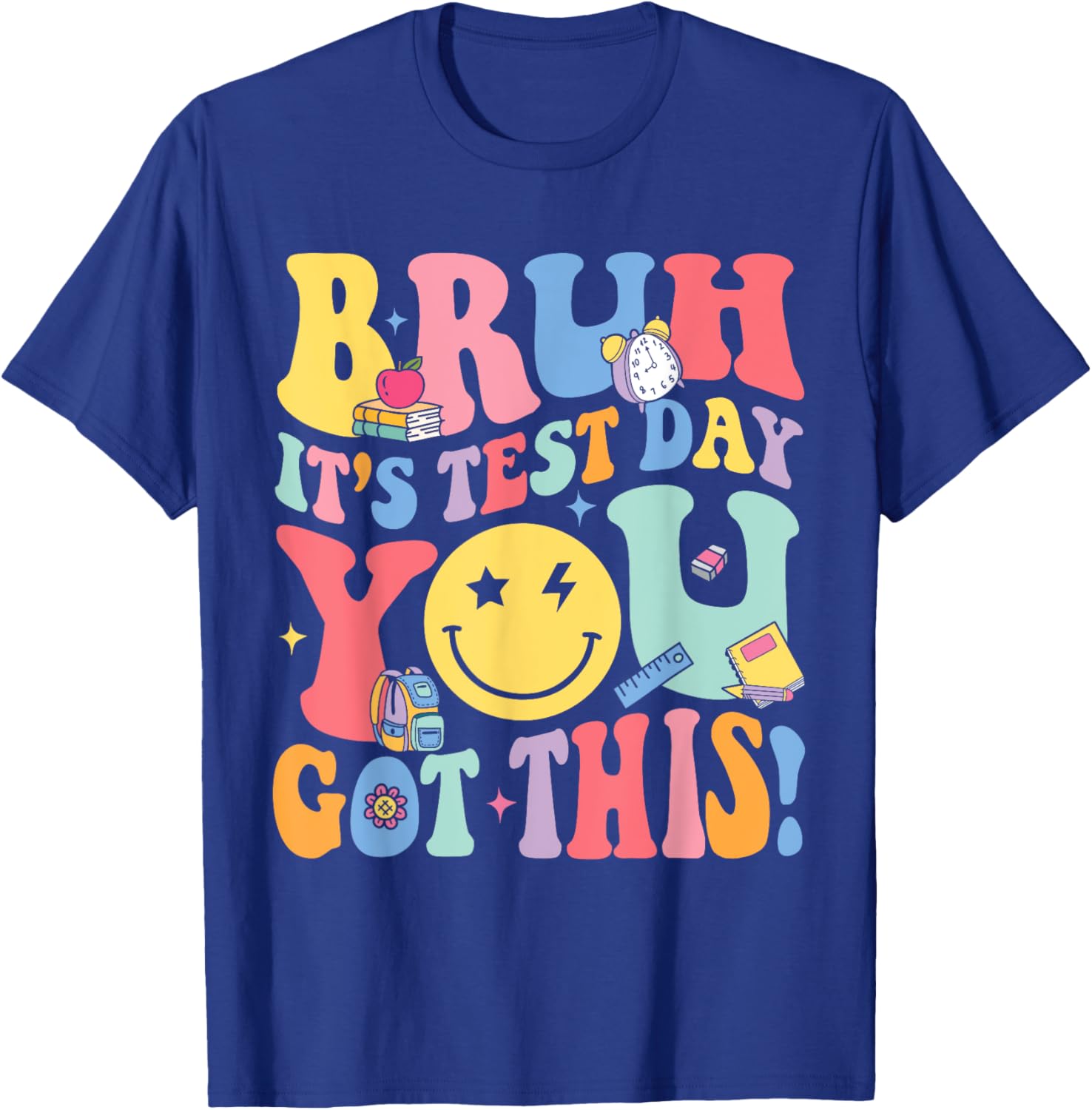 Bruh It’s Test Day You Got This Testing Day Teacher Kids T-Shirt