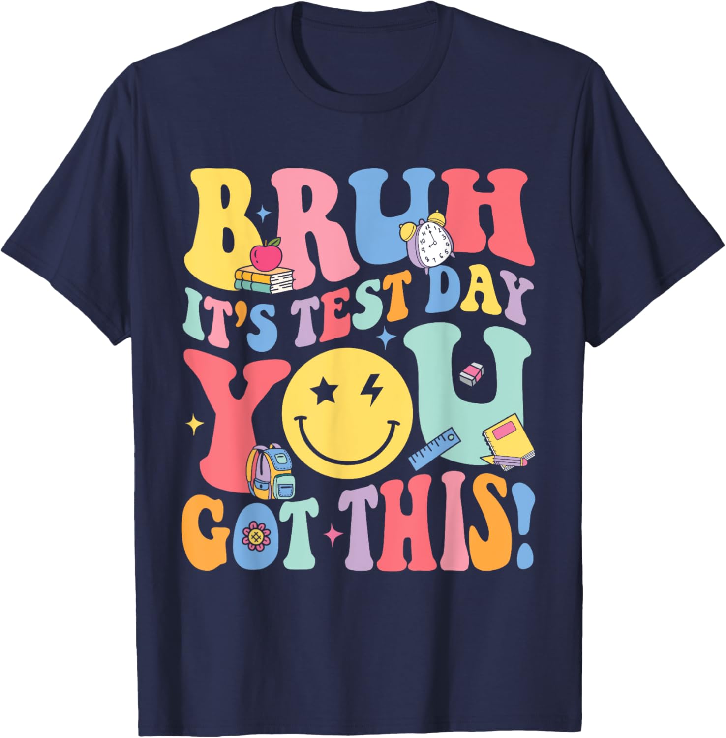 Bruh It’s Test Day You Got This Testing Day Teacher Kids T-Shirt