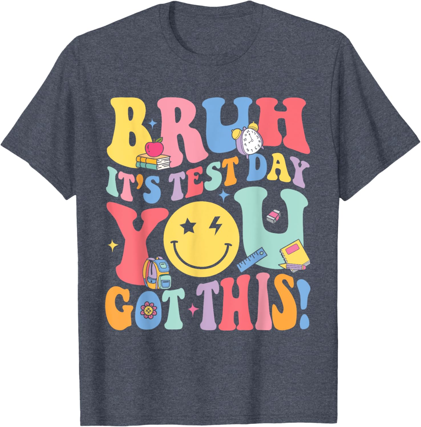 Bruh It’s Test Day You Got This Testing Day Teacher Kids T-Shirt