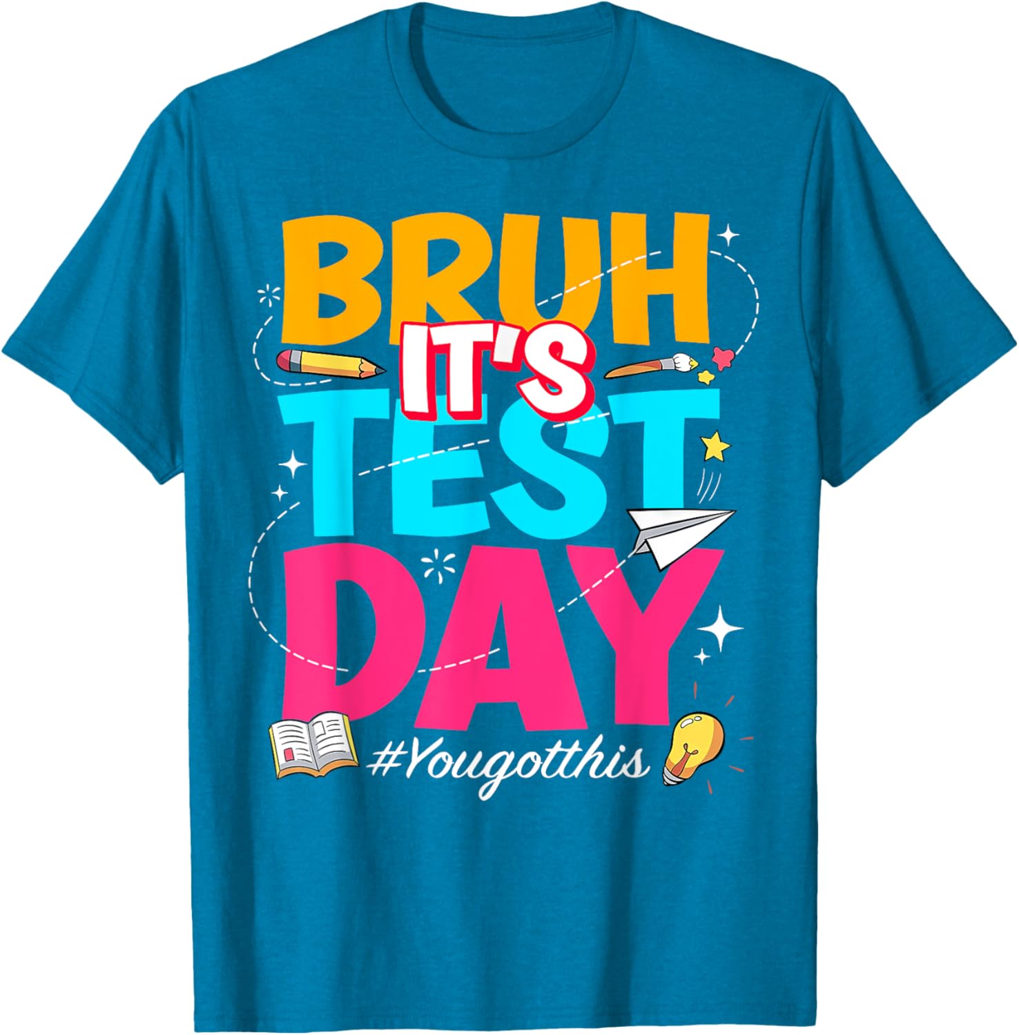 Bruh It's Test Day You Got This Testing Teacher T-Shirt