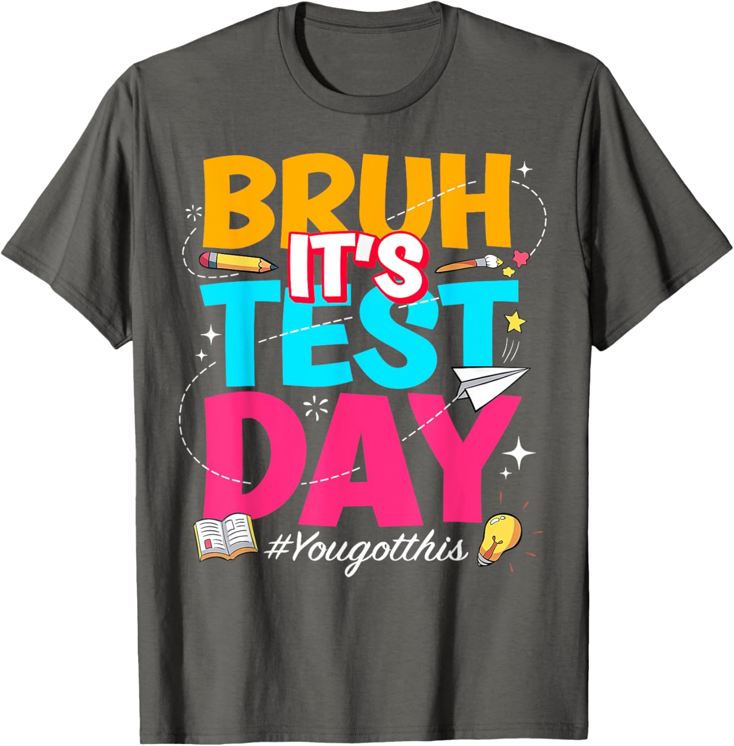 Bruh It's Test Day You Got This Testing Teacher T-Shirt