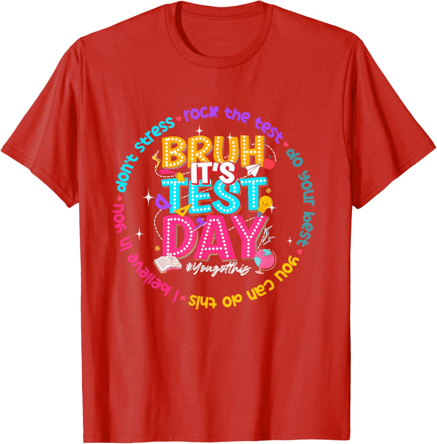 Bruh It's Test Day You Got This Testing Test Day Teacher T-Shirt
