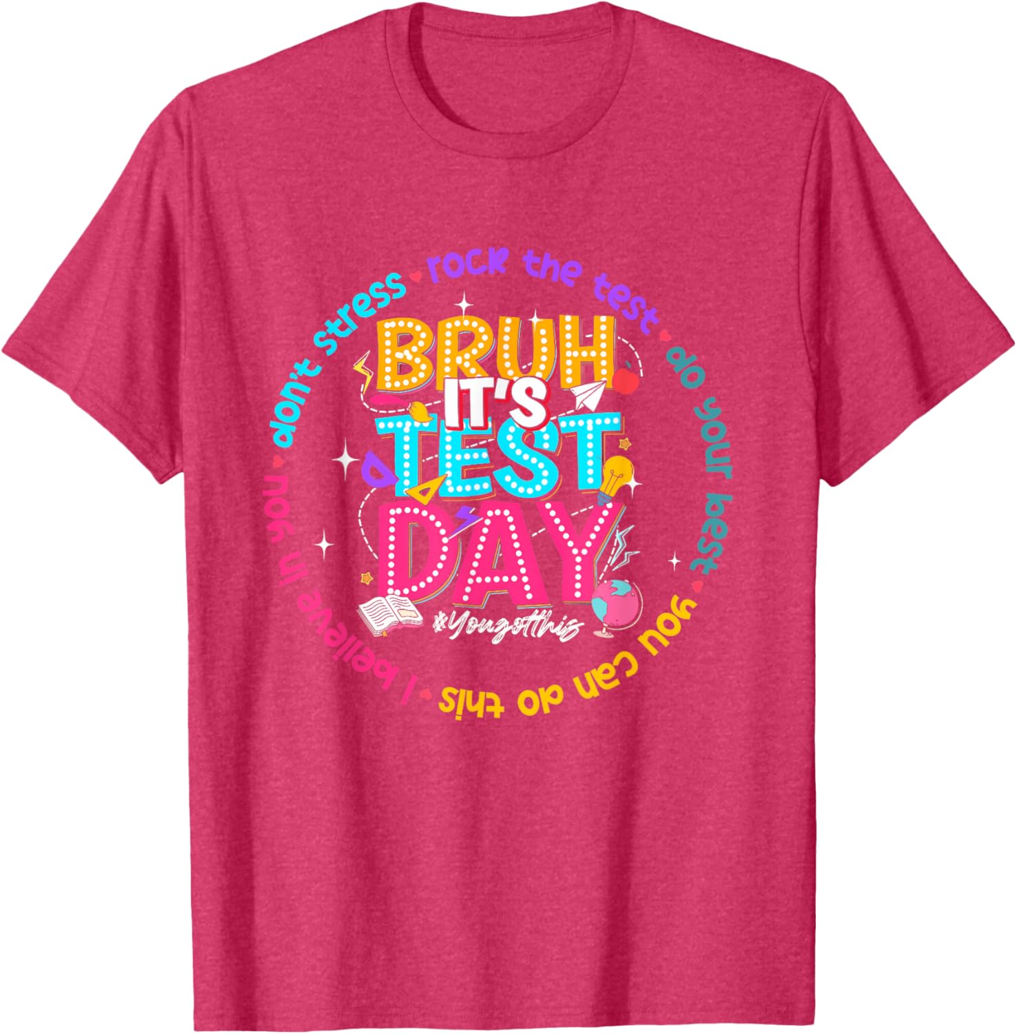Bruh It's Test Day You Got This Testing Test Day Teacher T-Shirt
