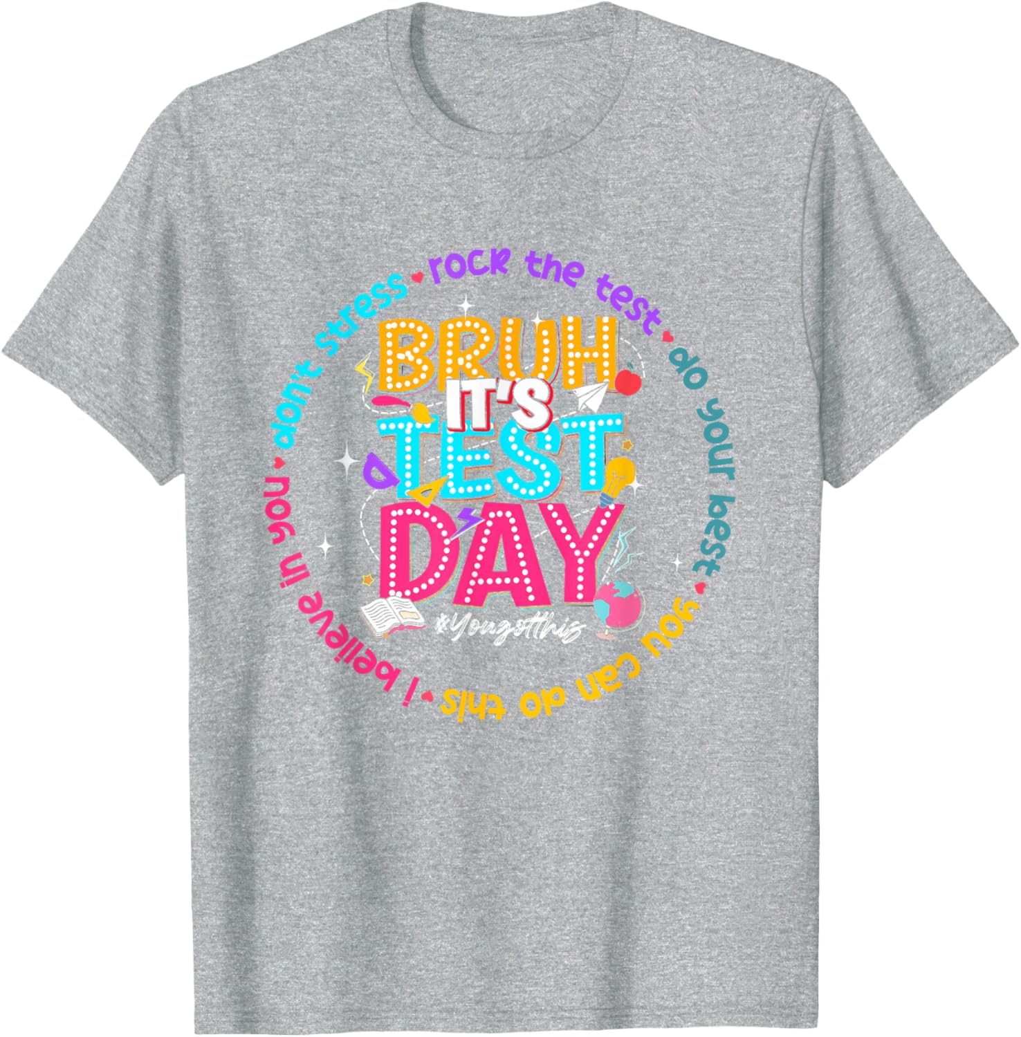Bruh It's Test Day You Got This Testing Test Day Teacher T-Shirt