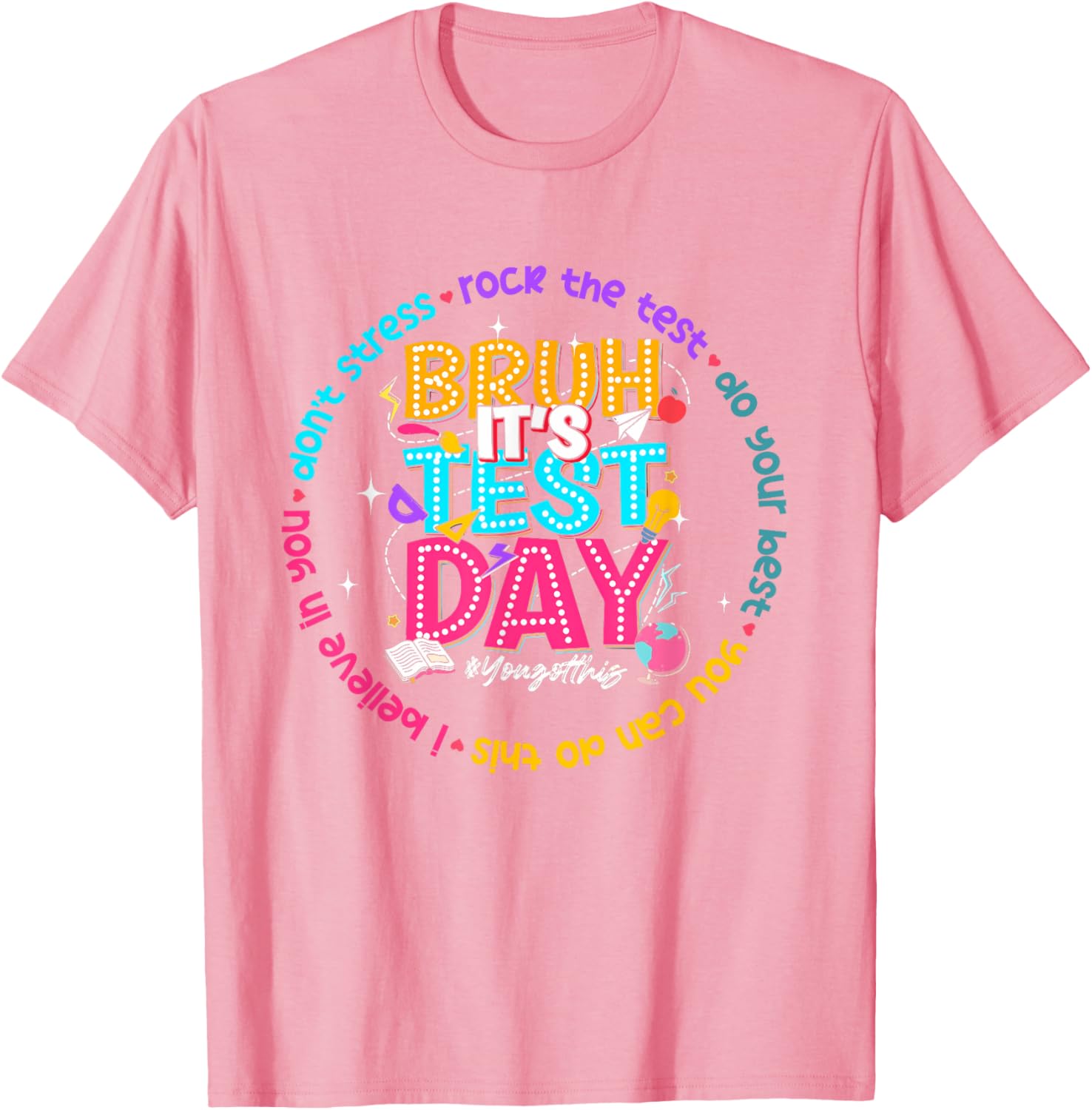 Bruh It's Test Day You Got This Testing Test Day Teacher T-Shirt