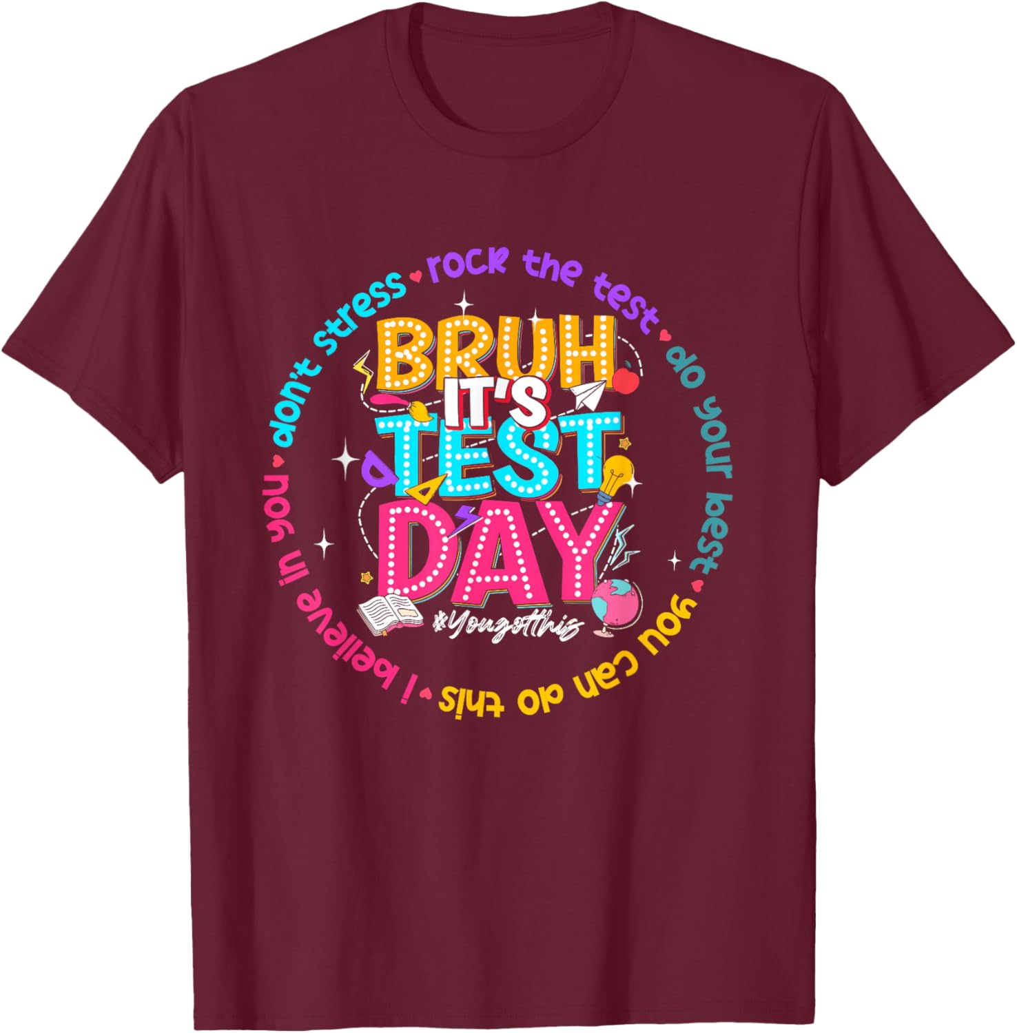 Bruh It's Test Day You Got This Testing Test Day Teacher T-Shirt