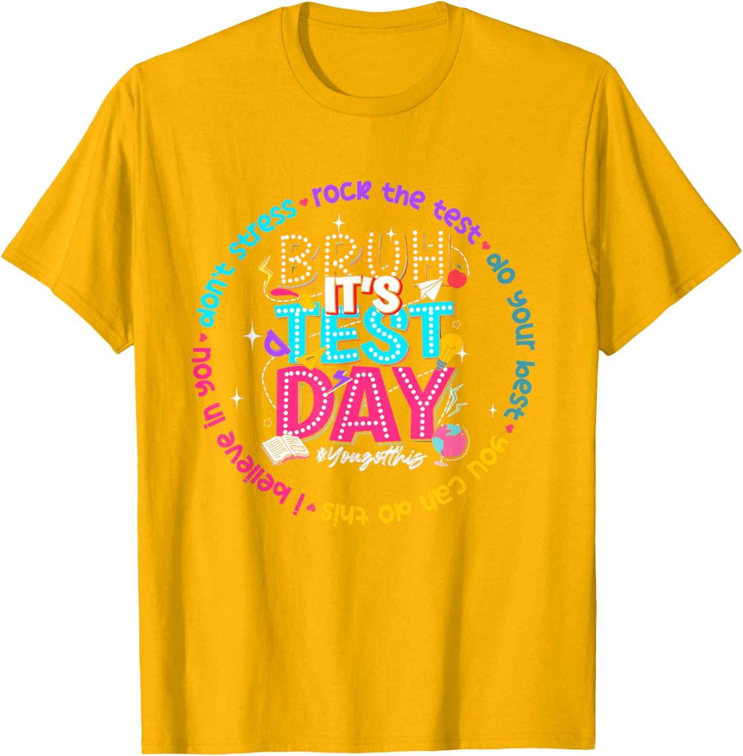 Bruh It's Test Day You Got This Testing Test Day Teacher T-Shirt