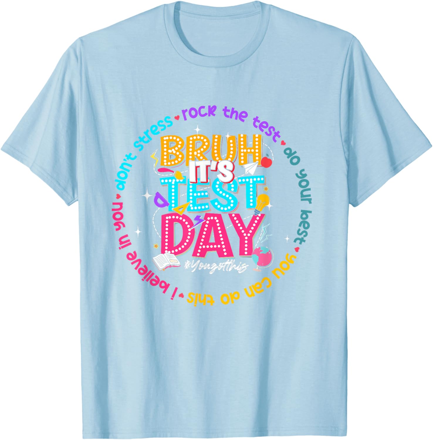 Bruh It's Test Day You Got This Testing Test Day Teacher T-Shirt