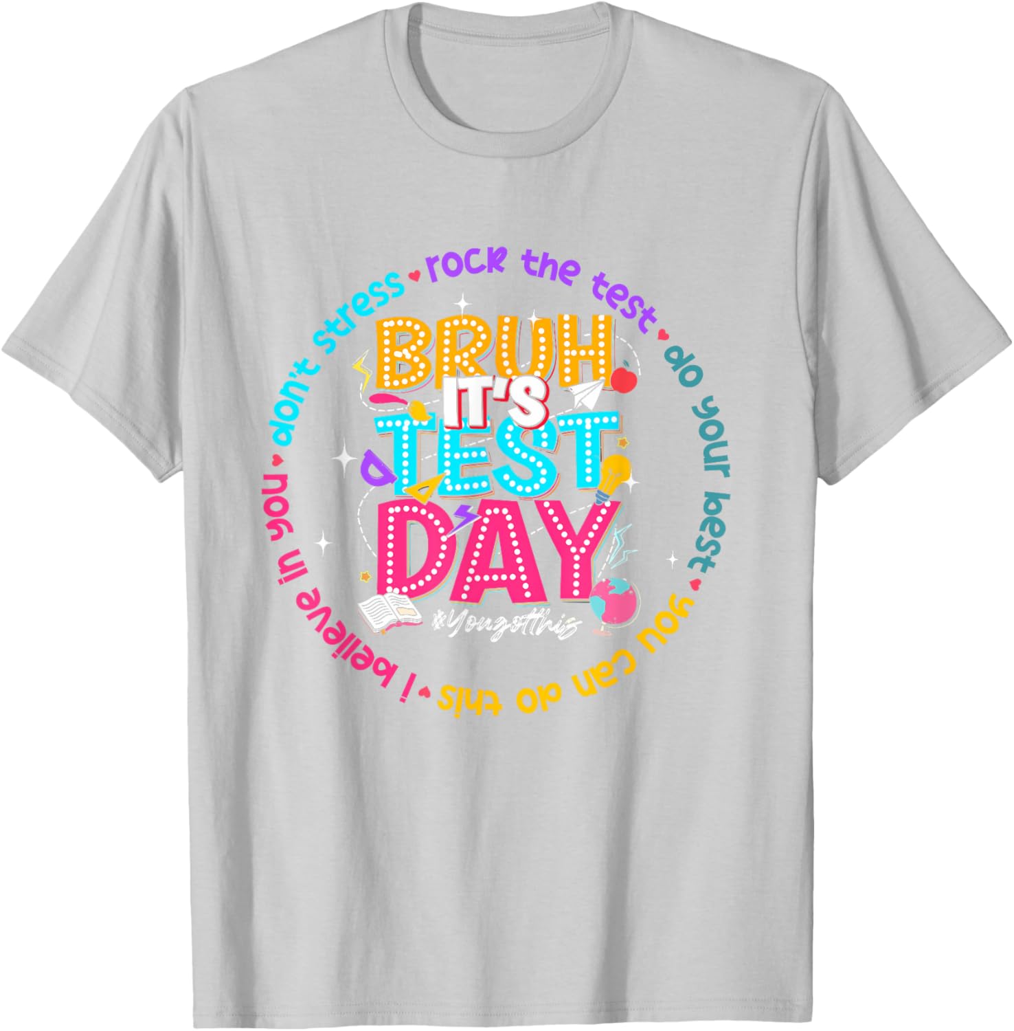 Bruh It's Test Day You Got This Testing Test Day Teacher T-Shirt