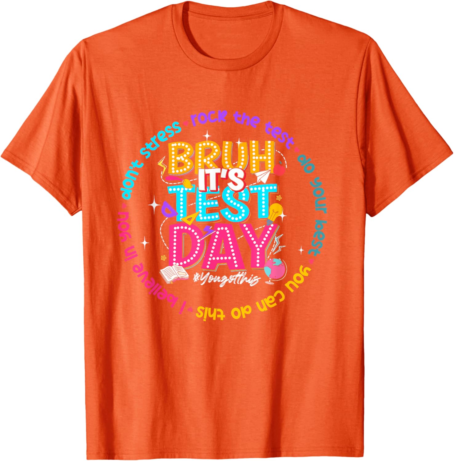 Bruh It's Test Day You Got This Testing Test Day Teacher T-Shirt