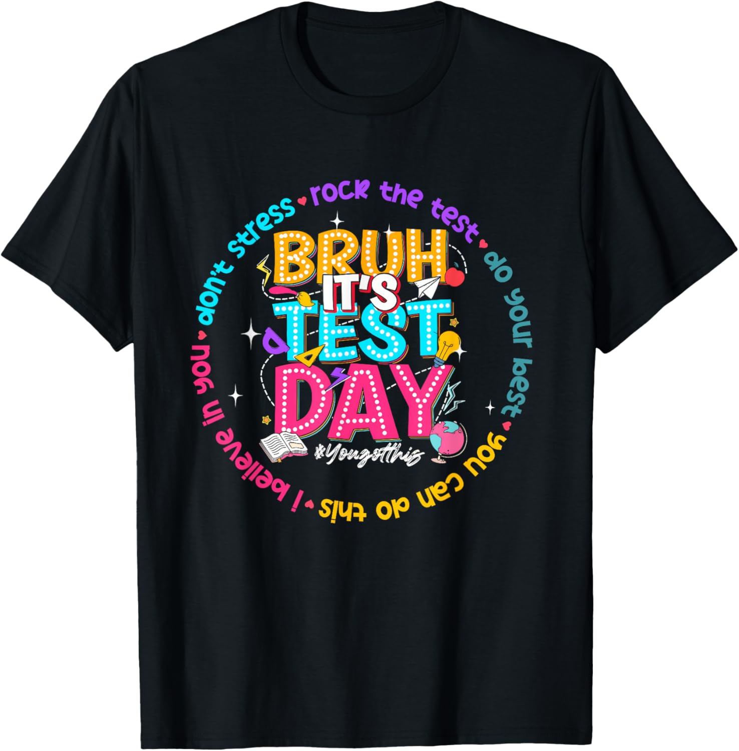 Bruh It's Test Day You Got This Testing Test Day Teacher T-Shirt