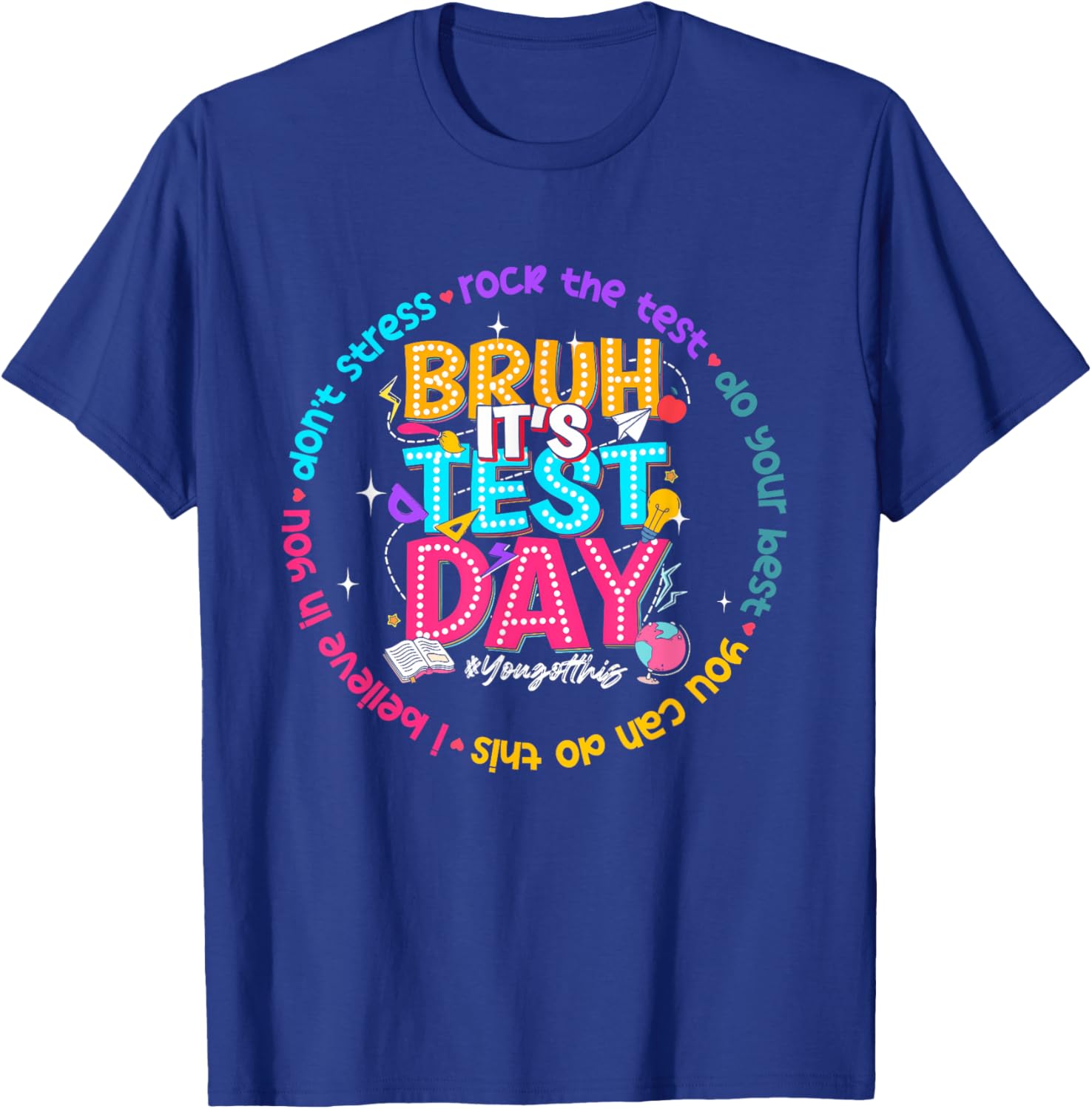 Bruh It's Test Day You Got This Testing Test Day Teacher T-Shirt