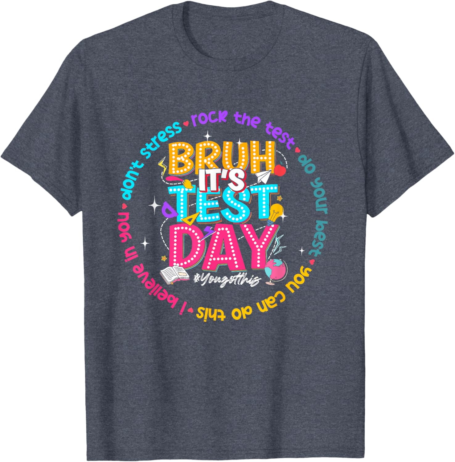 Bruh It's Test Day You Got This Testing Test Day Teacher T-Shirt