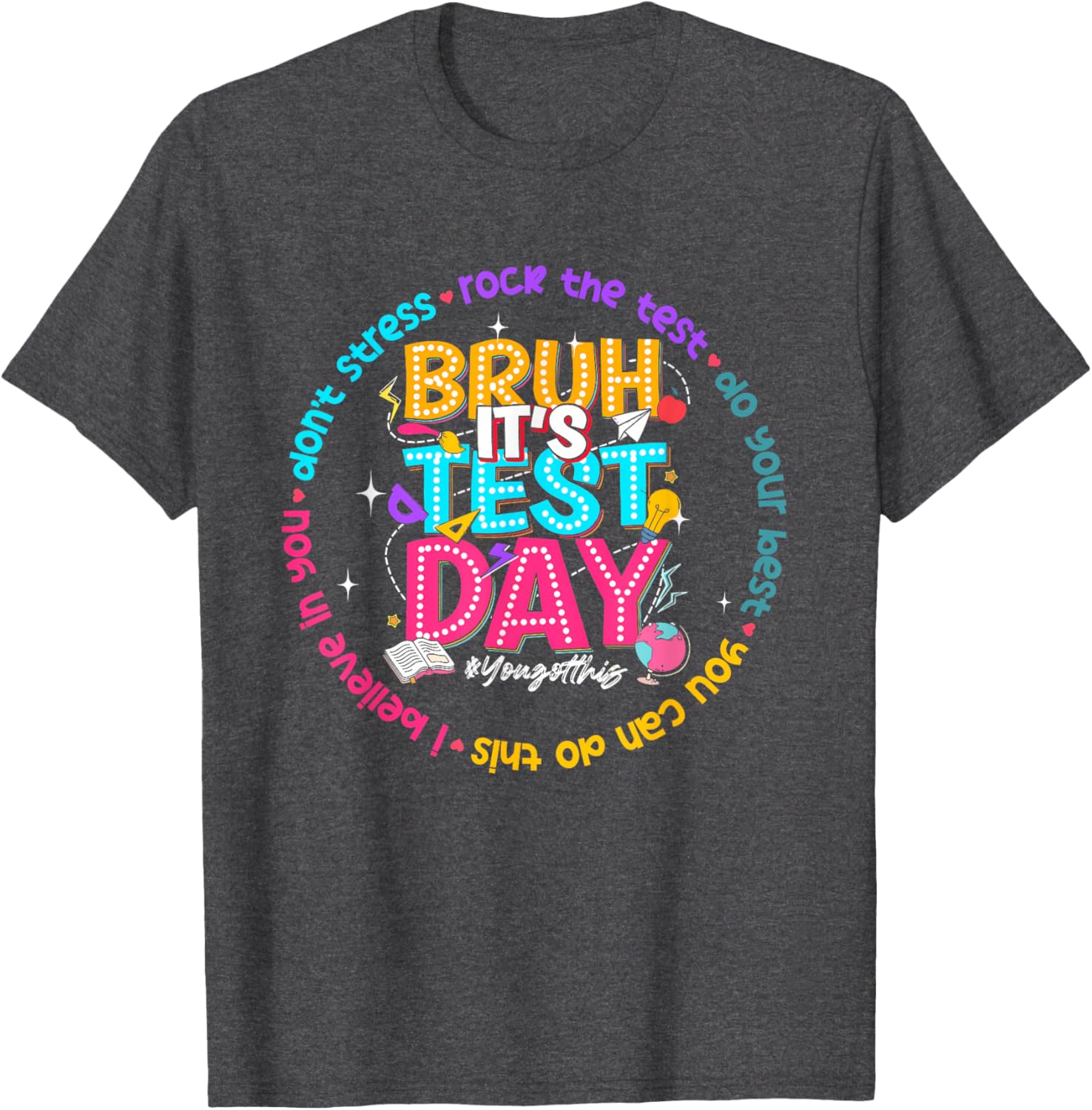 Bruh It's Test Day You Got This Testing Test Day Teacher T-Shirt