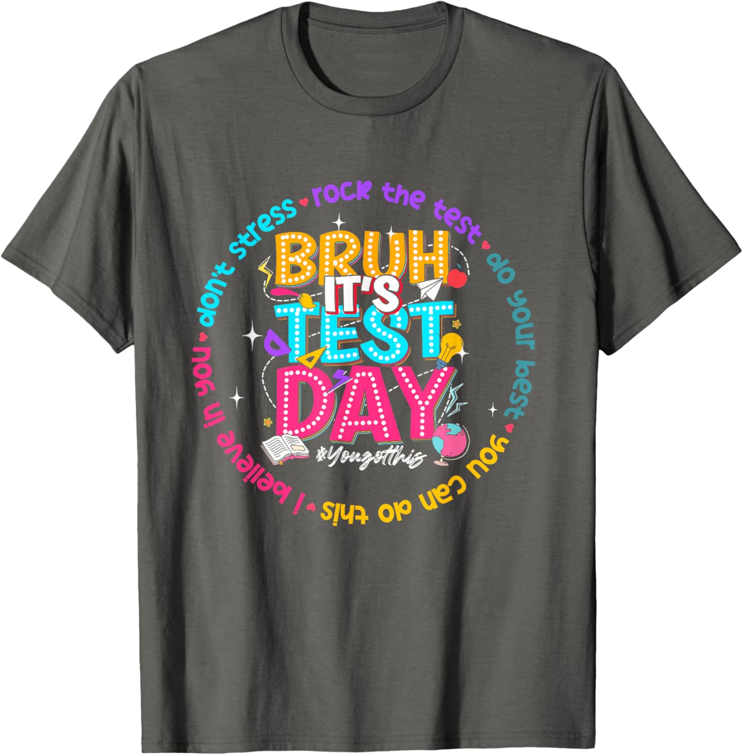 Bruh It's Test Day You Got This Testing Test Day Teacher T-Shirt