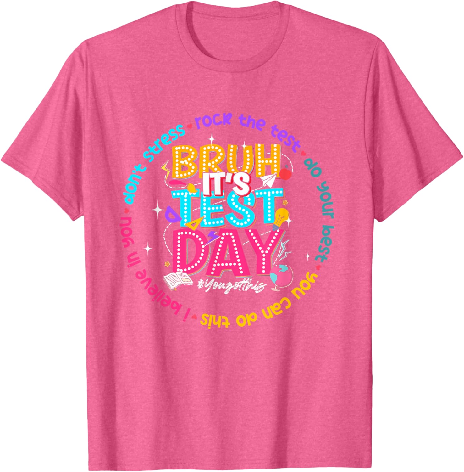 Bruh It's Test Day You Got This Testing Test Day Teacher T-Shirt