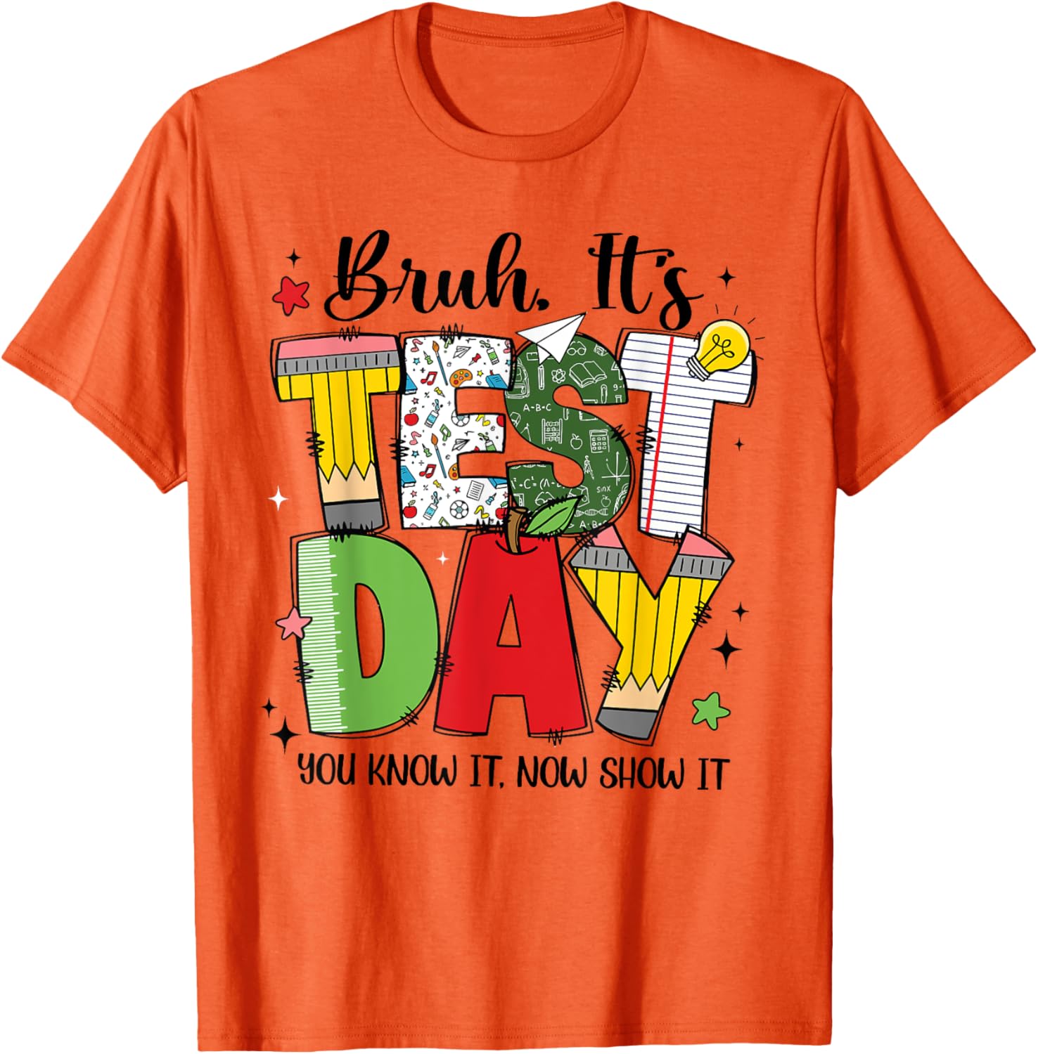 Bruh It’s Test Day You Know It Now Show It Testing Day Funny T-Shirt