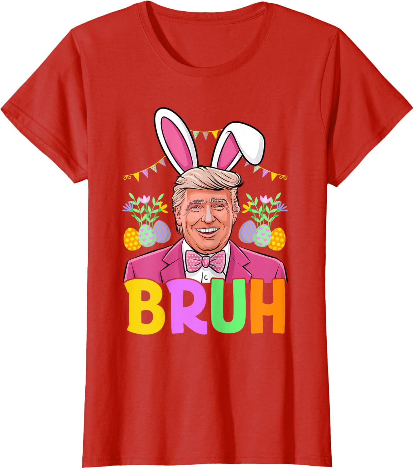 Bruh Trump Bunny Rabbit Lover Bruh Easter Day Funny Trump T-Shirt