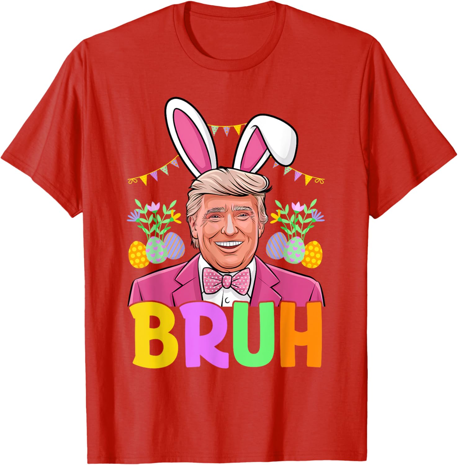 Bruh Trump Bunny Rabbit Lover Bruh Easter Day Funny Trump T-Shirt