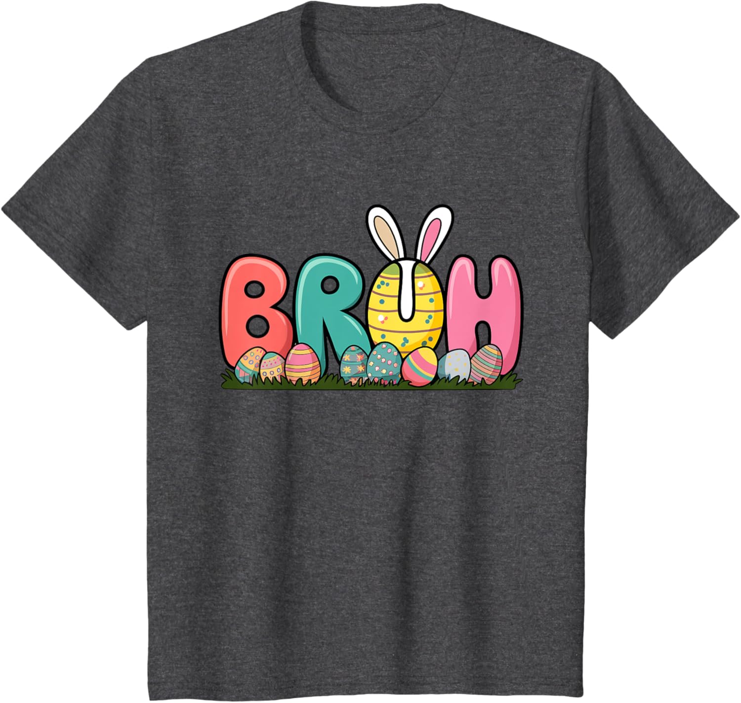 Bunny Ears Colorful Eggs Easter Day Bruh Funny Toddler Kids T-Shirt