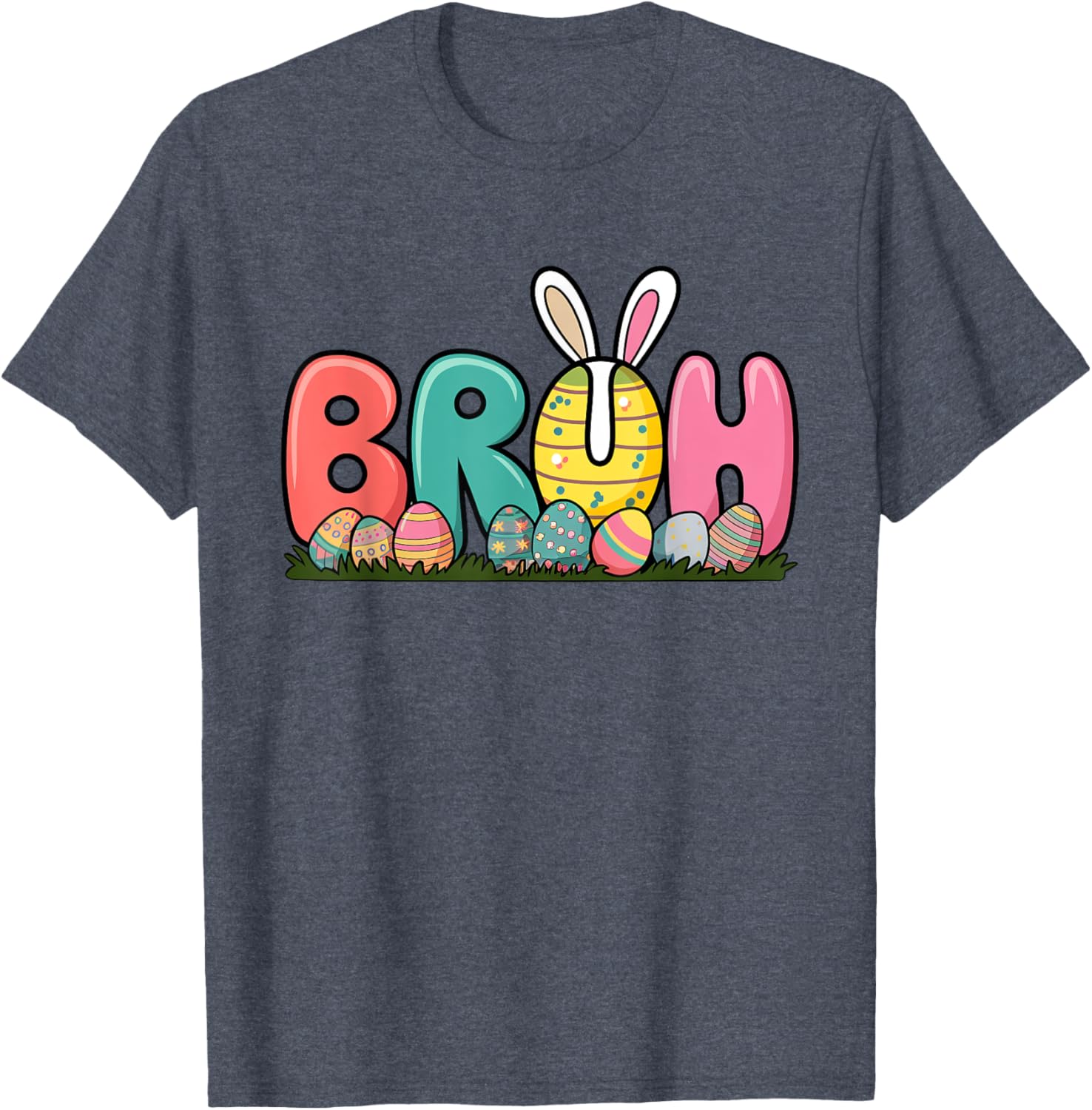 Bunny Ears Colorful Eggs Easter Day Bruh Funny Toddler Kids T-Shirt