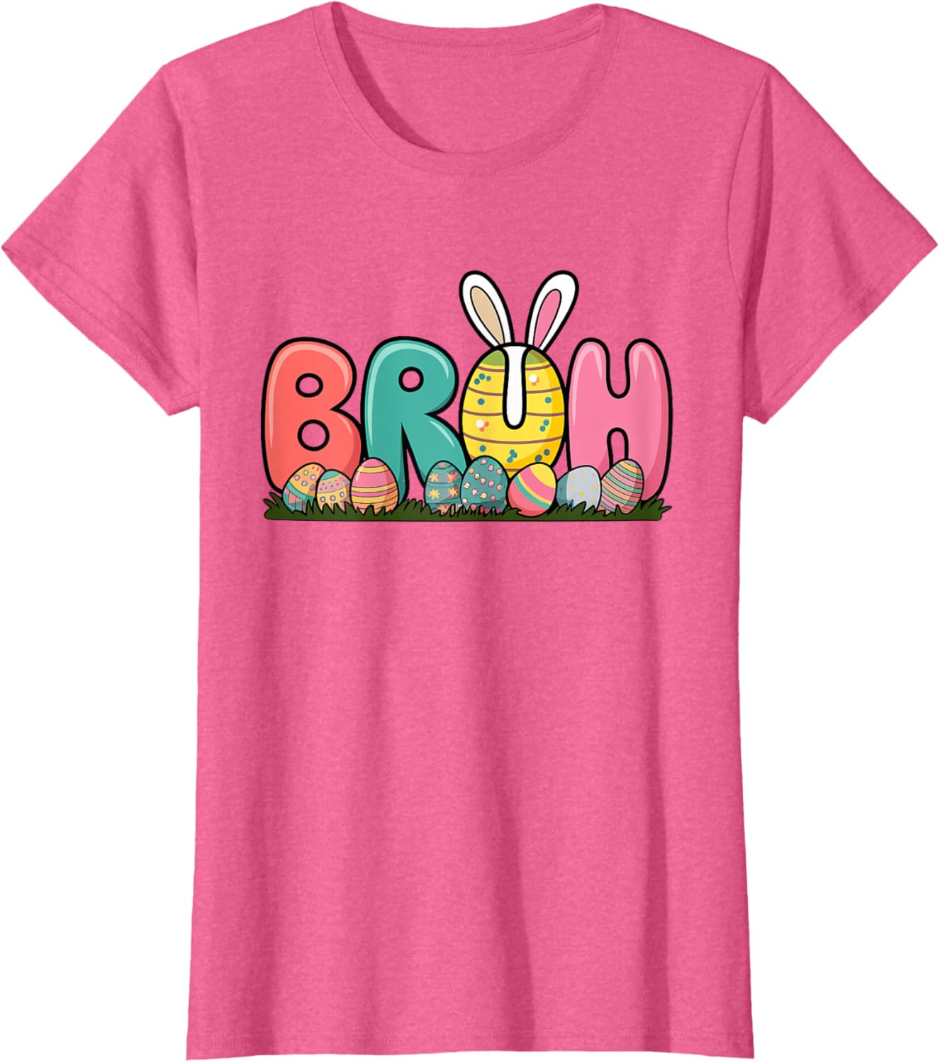 Bunny Ears Colorful Eggs Easter Day Bruh Funny Toddler Kids T-Shirt