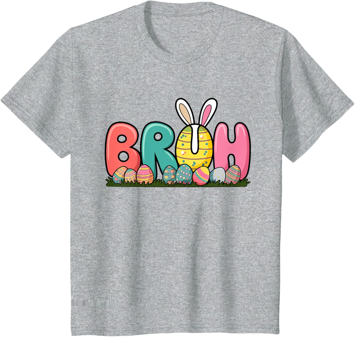 Bunny Ears Colorful Eggs Easter Day Bruh Funny Toddler Kids T-Shirt