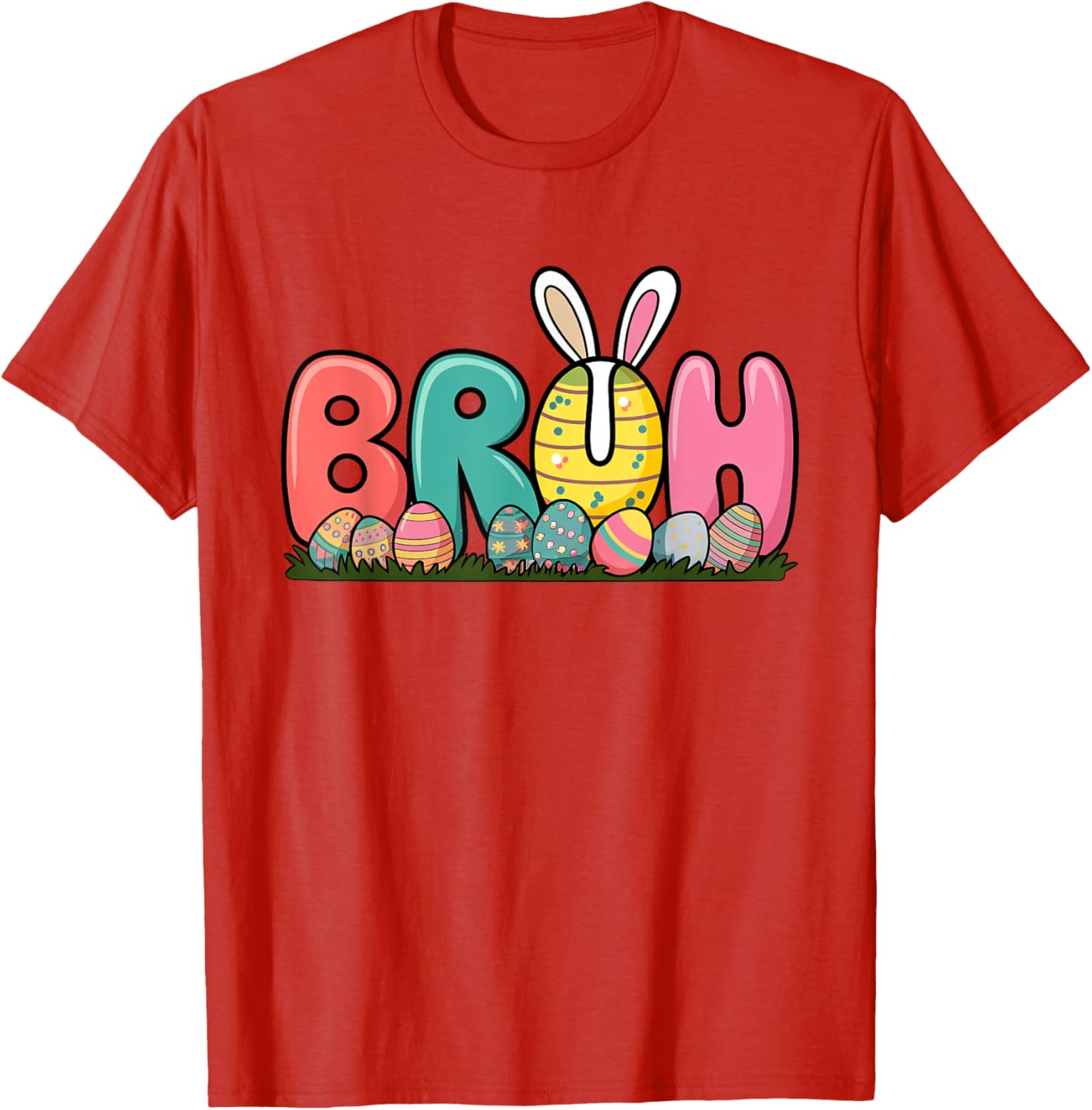 Bunny Ears Colorful Eggs Easter Day Bruh Funny Toddler Kids T-Shirt