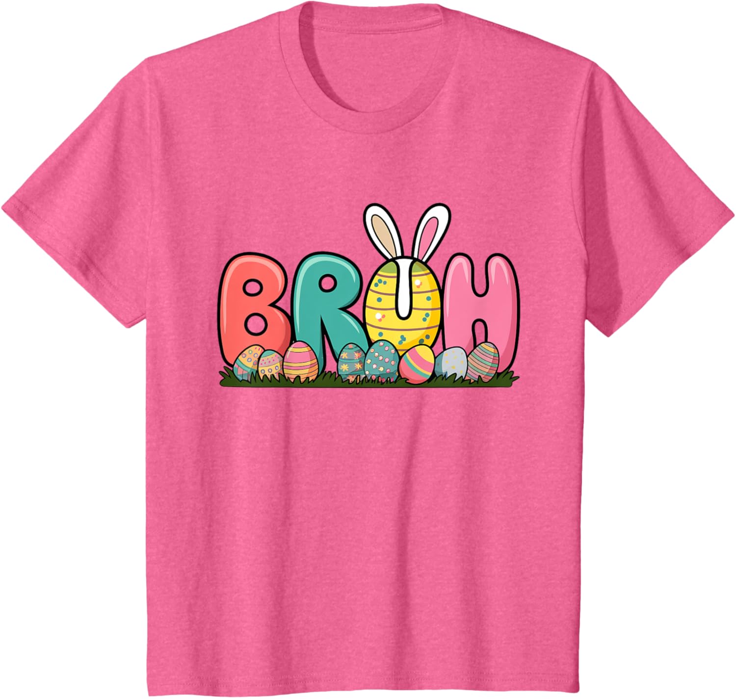 Bunny Ears Colorful Eggs Easter Day Bruh Funny Toddler Kids T-Shirt