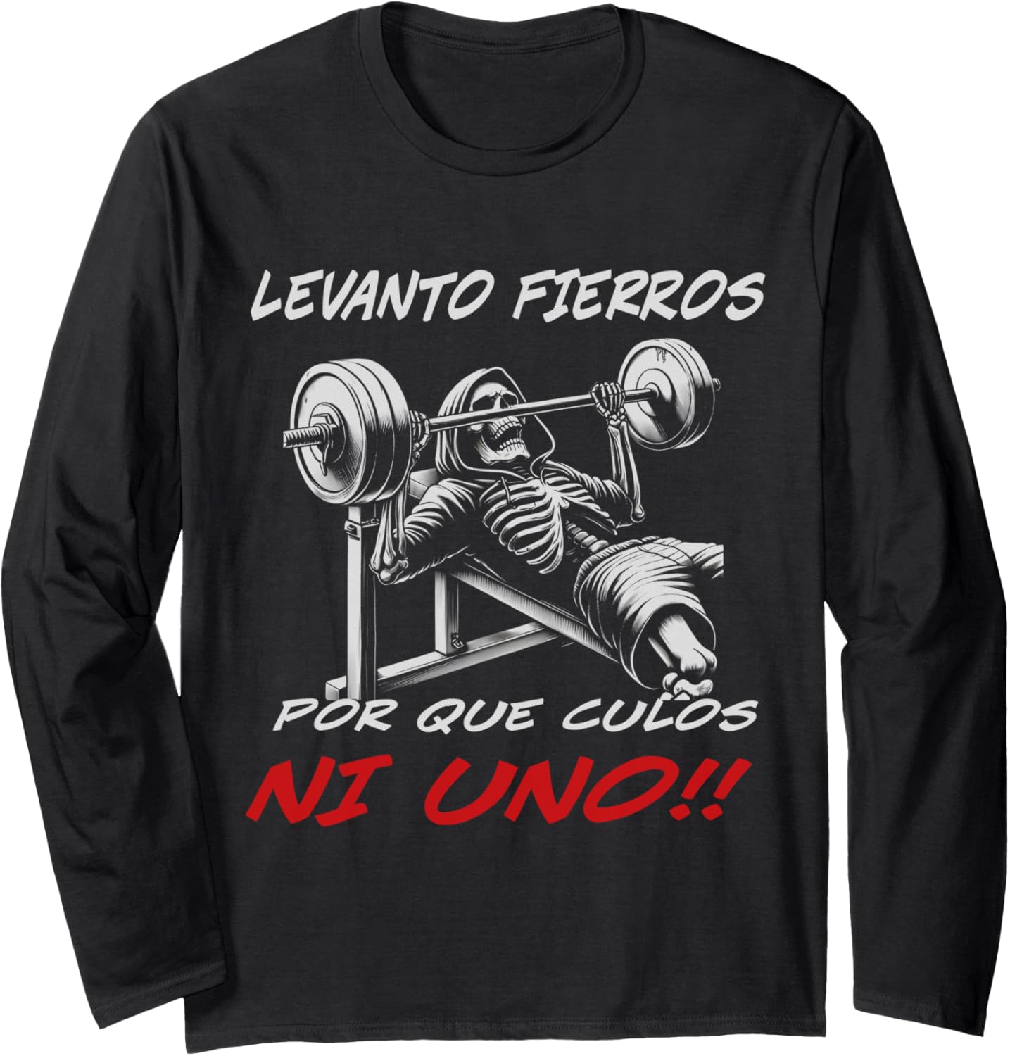 Calacas Chidas Gym Funny Sarcasm Slang Mexican Skull Sayings Long Sleeve T-Shirt