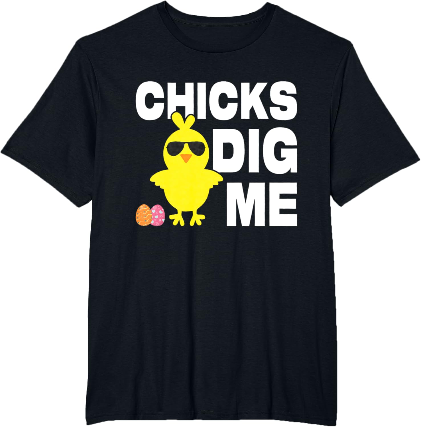 Chick Dig Me Men Boys Funny Easter Egg Hunt T-Shirt